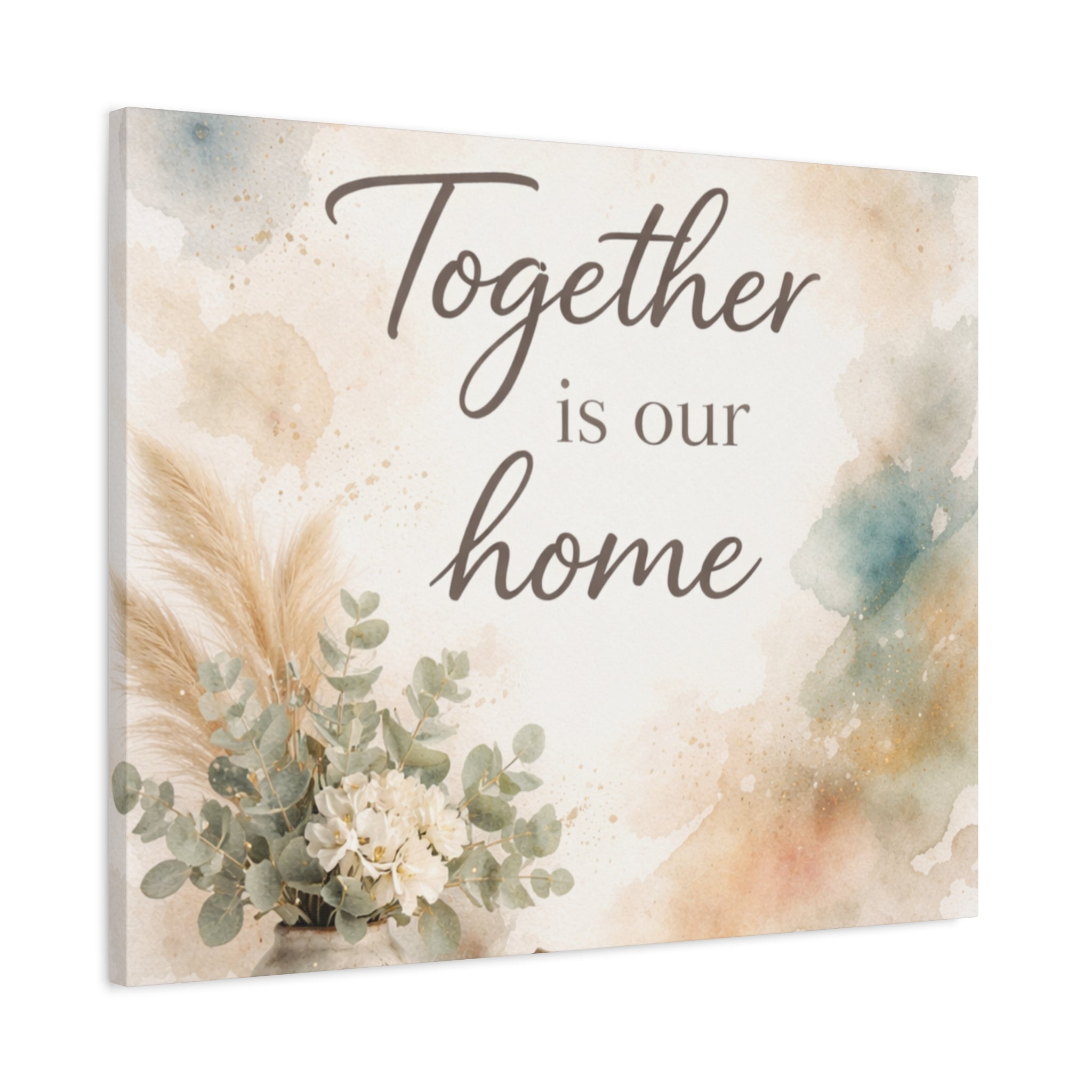 Together Is Our Home Floral Inspirational Decor Canvas Wall Art