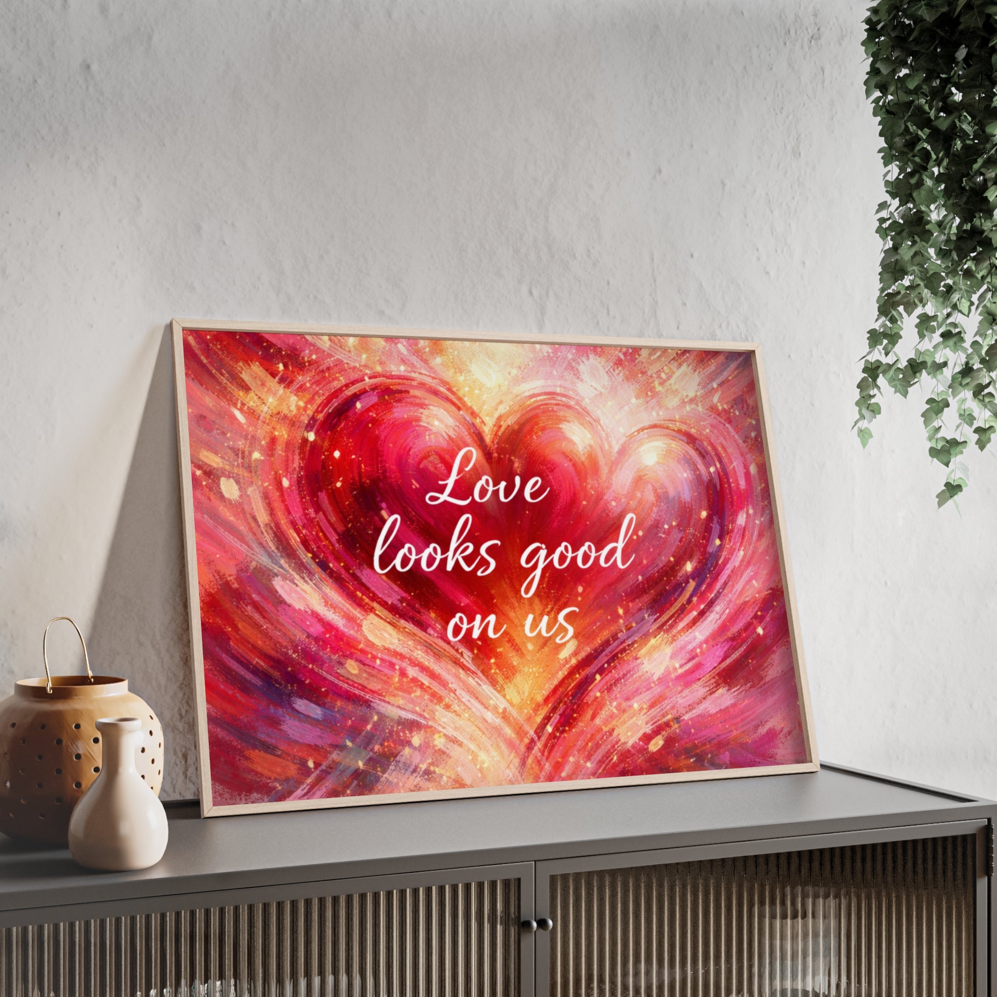 Love Looks Good on Us Romantic Wall Art Framed Heart Poster