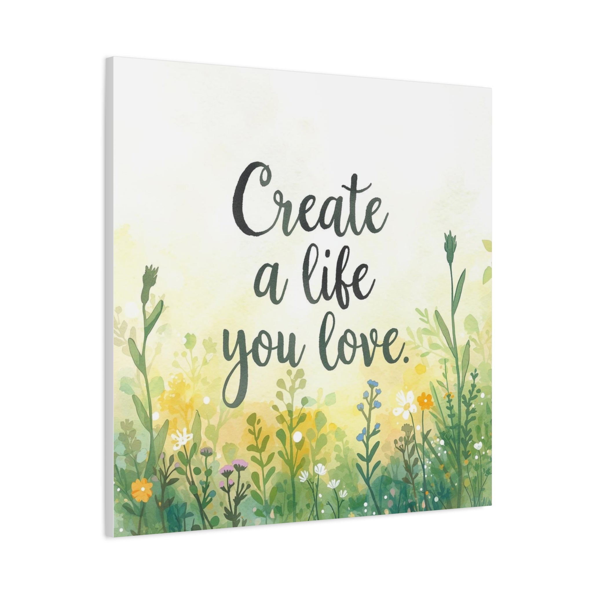 Create a Life You Love Inspirational Floral Matte Canvas Wall Art