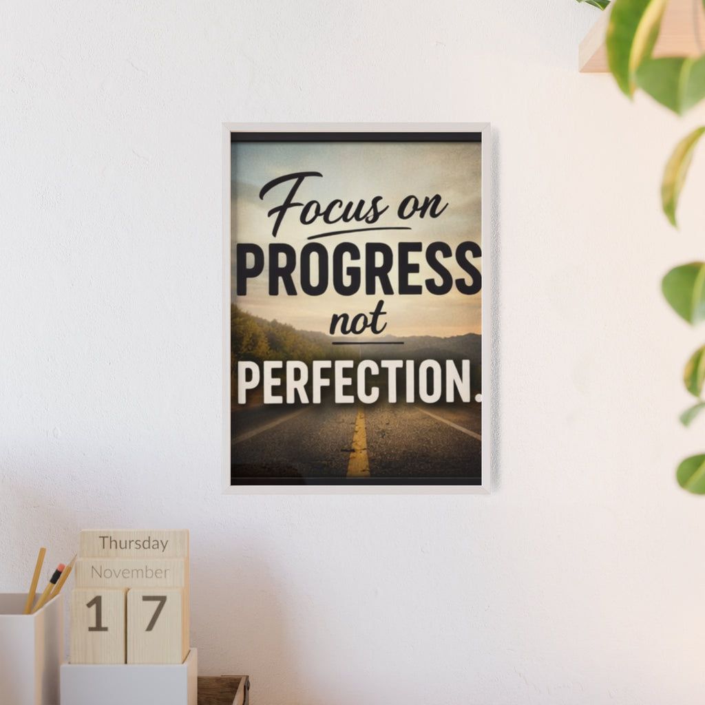 Focus on Progress Not Perfection Framed Poster — Motivational Wall Art