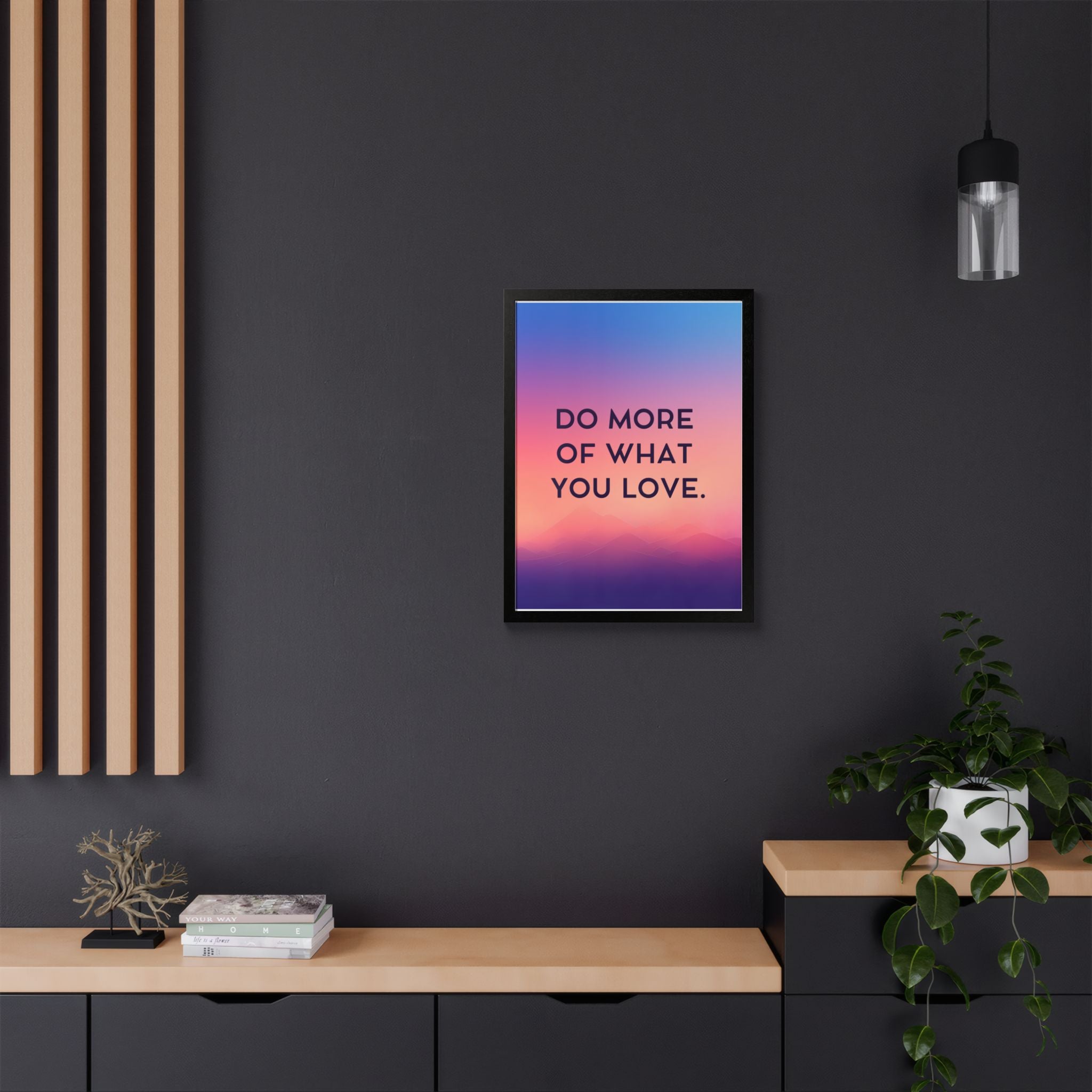 Do More Of What You Love Framed Poster