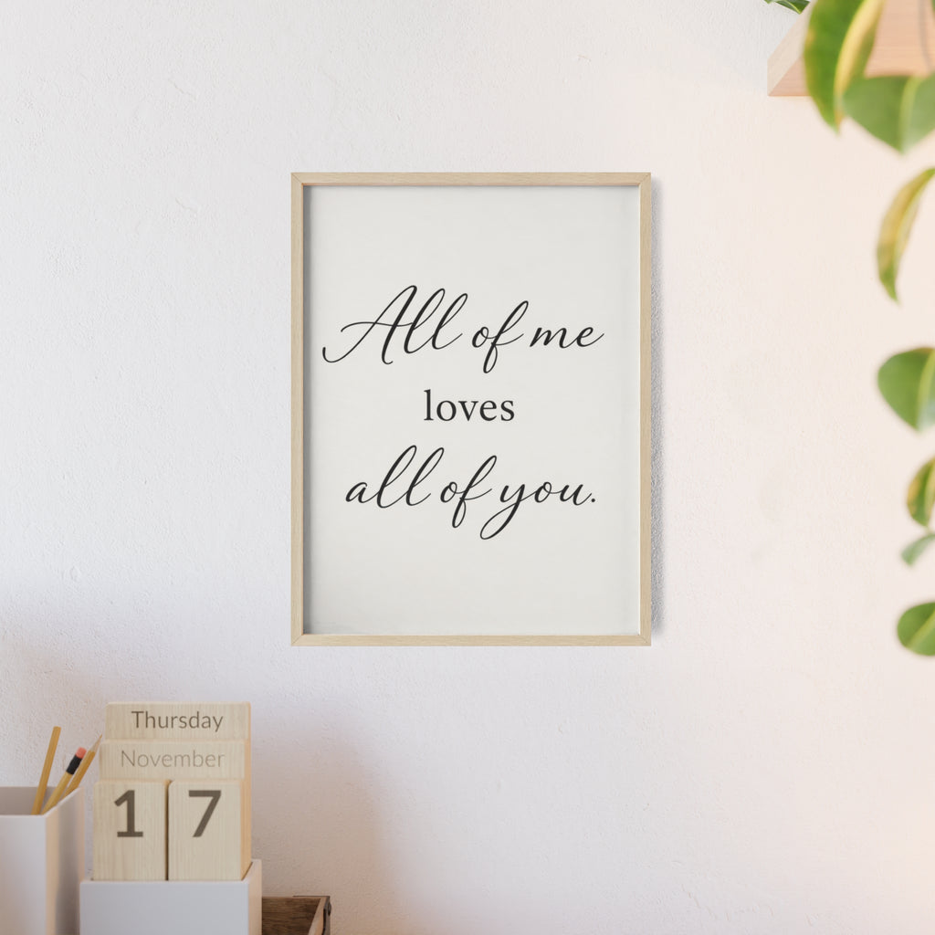 All of Me Loves All of You Framed Quote Poster
