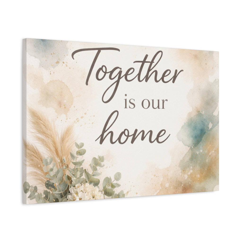 Together Is Our Home Floral Inspirational Decor Canvas Wall Art