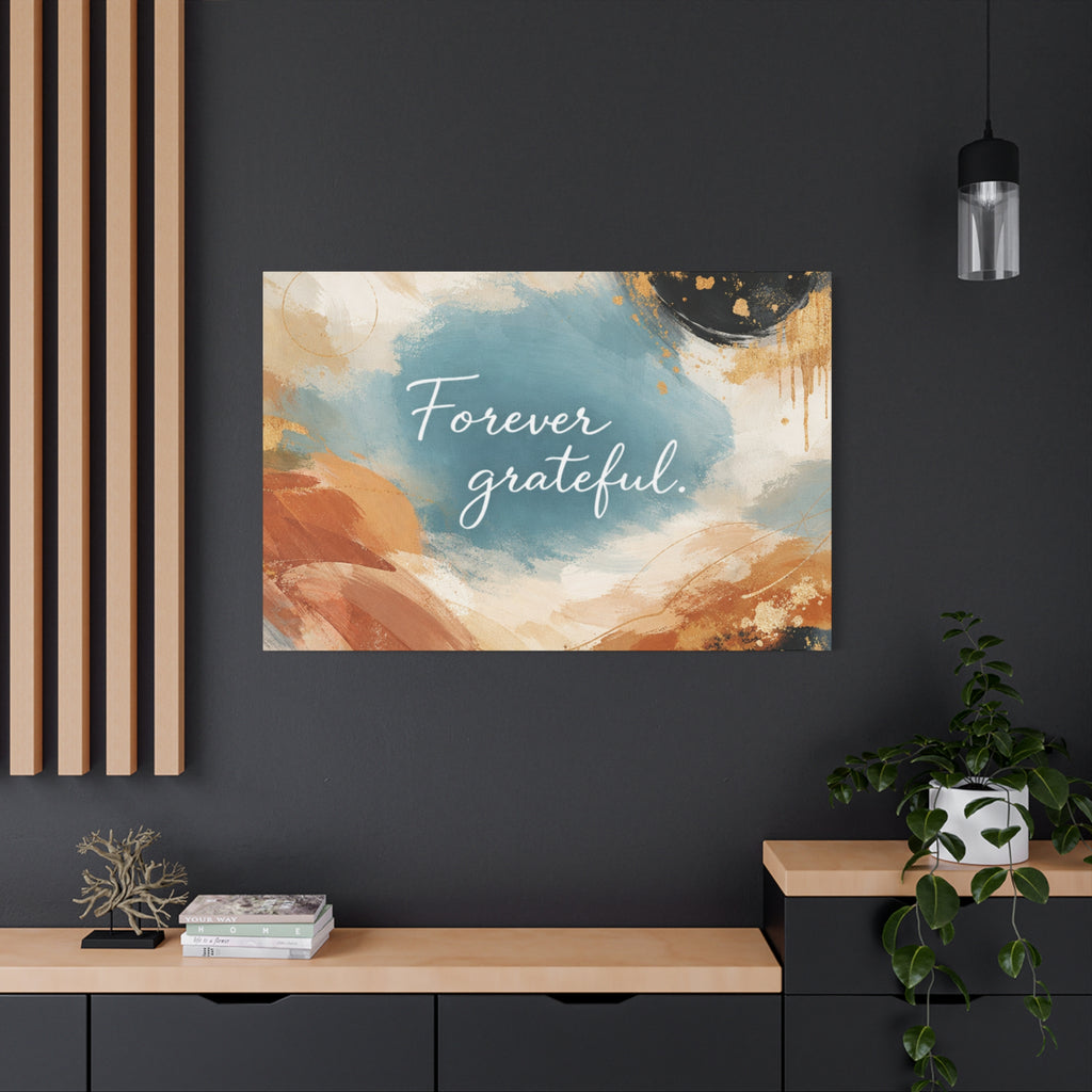 Forever Grateful Canvas Wall Art Inspirational Abstract Home Decor
