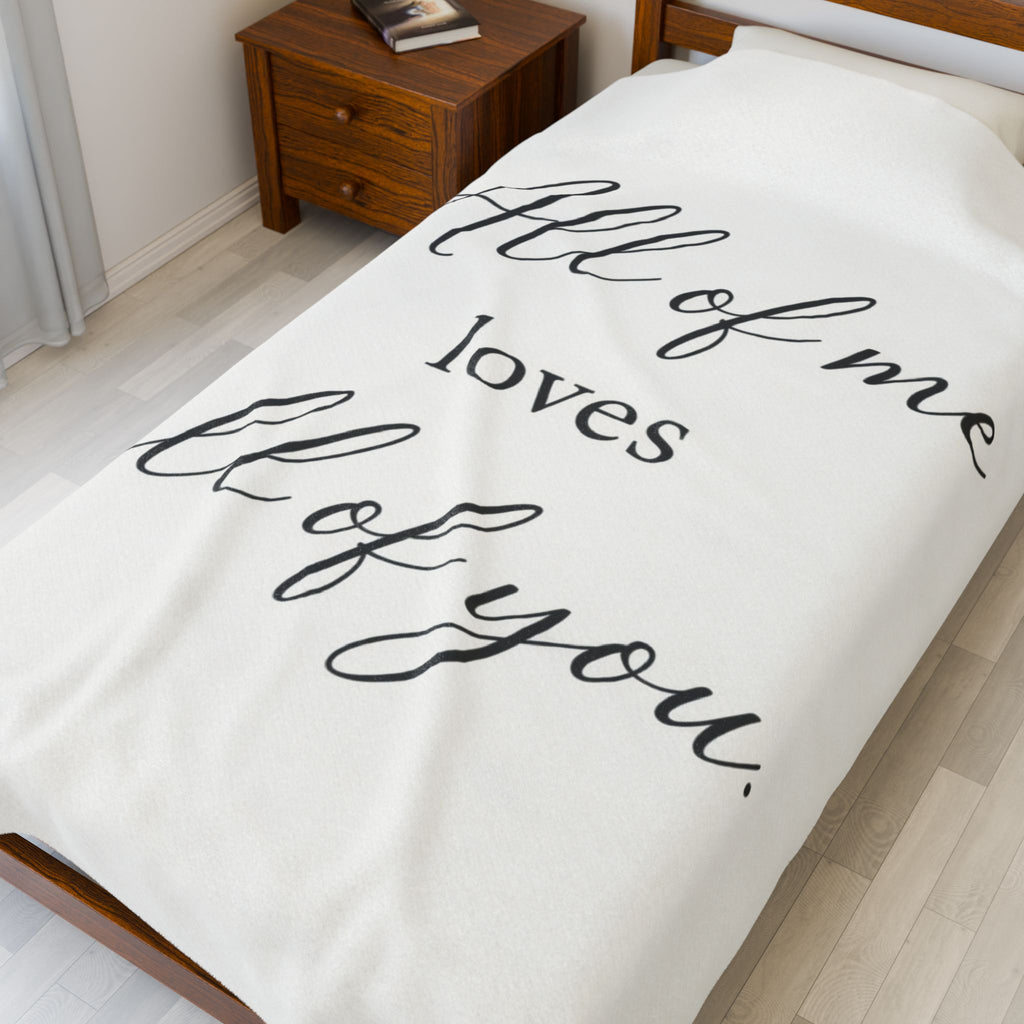 All of Me Loves All of You Velveteen Plush Blanket