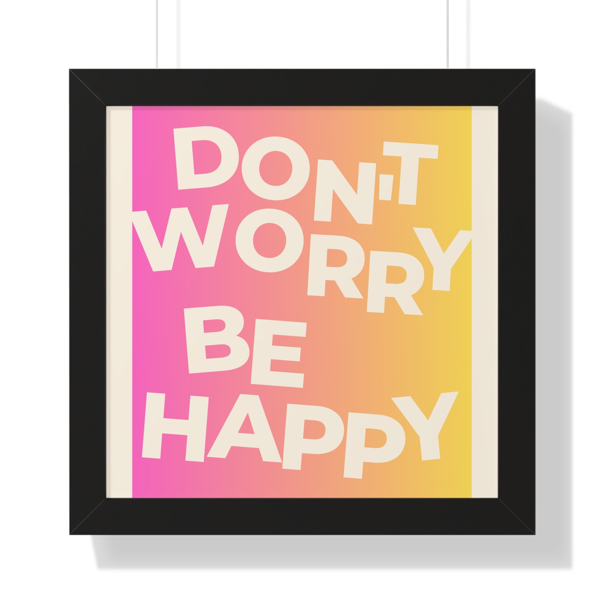 Don’t Worry Be Happy Gradient Framed Poster