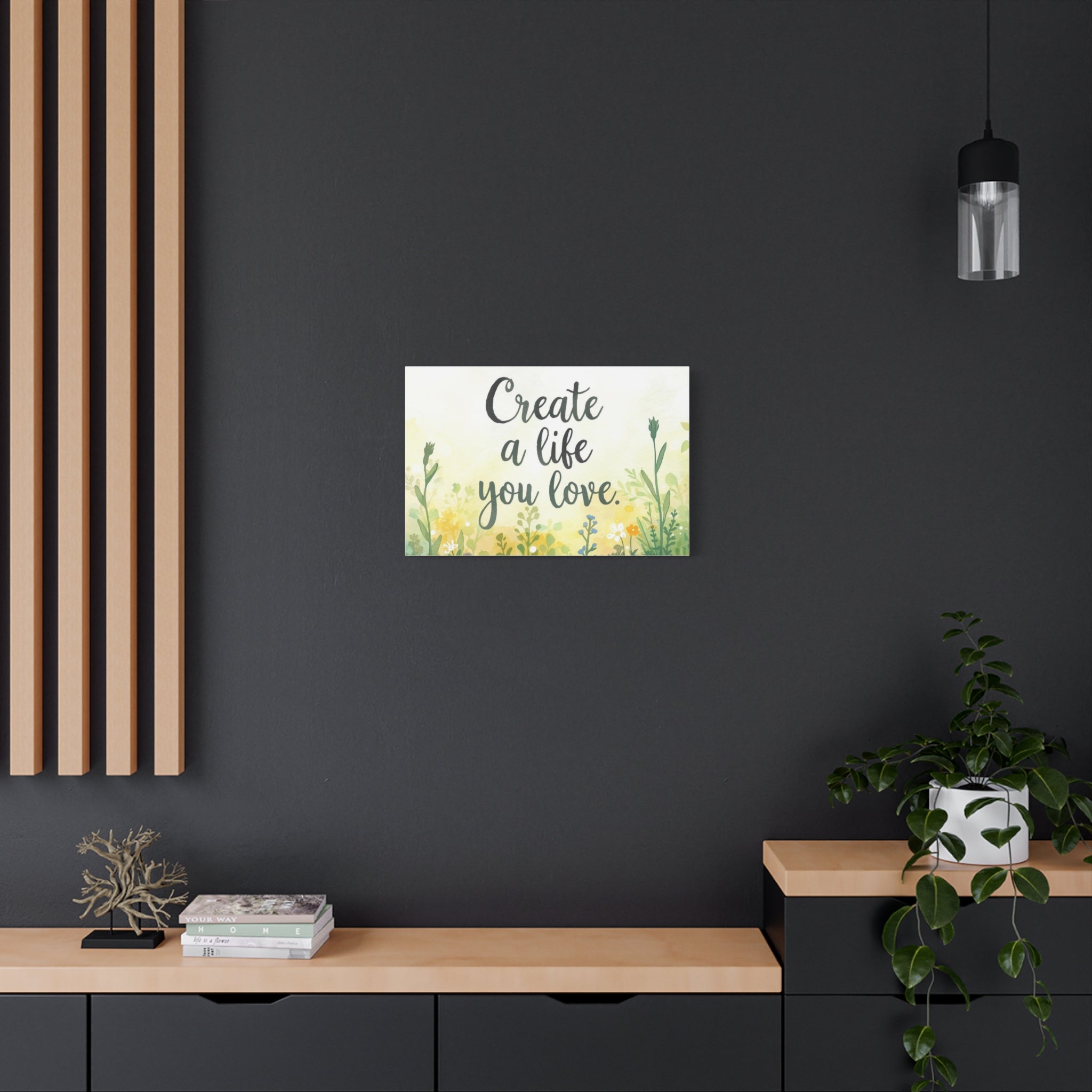 Create a Life You Love Inspirational Floral Matte Canvas Wall Art