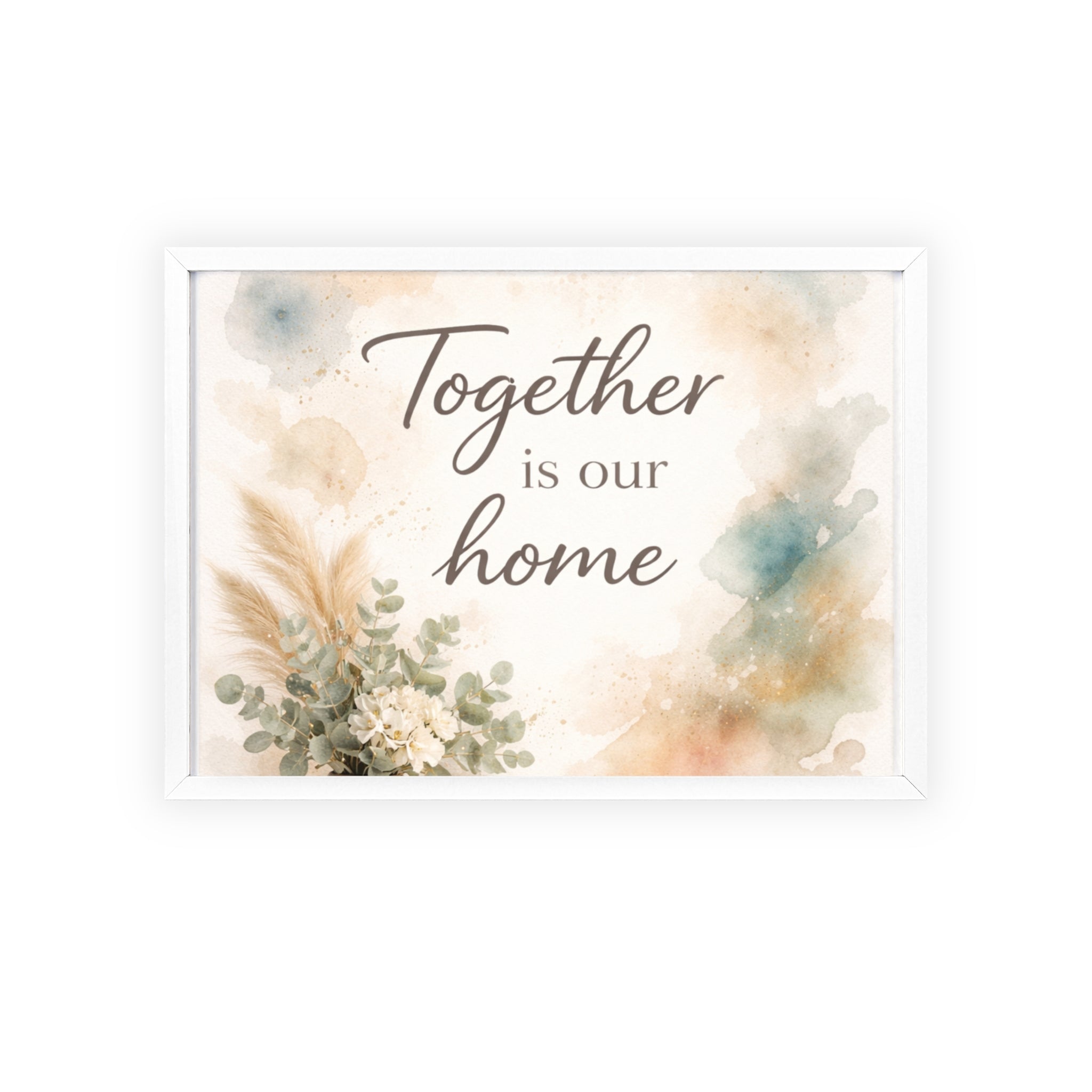 Together Is Our Home Framed Poster Cozy Watercolor Floral Wall Art