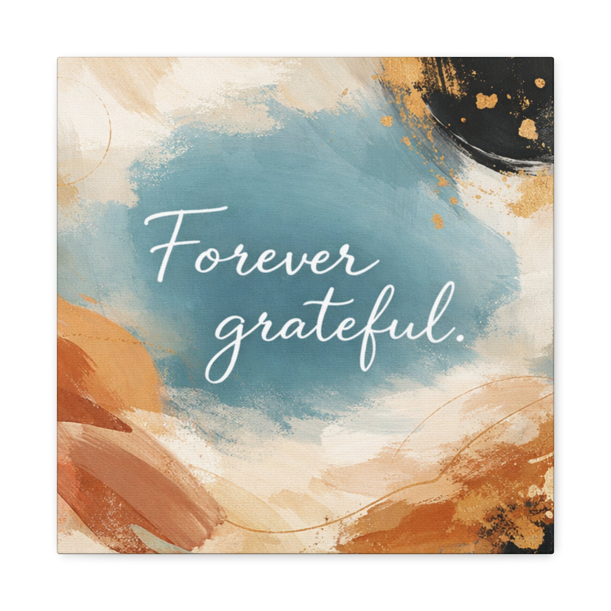 Forever Grateful Canvas Wall Art Inspirational Abstract Home Decor
