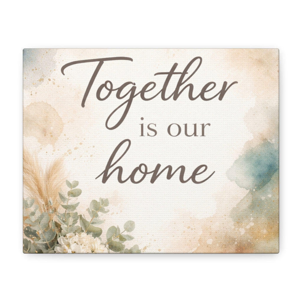 Together Is Our Home Floral Inspirational Decor Canvas Wall Art
