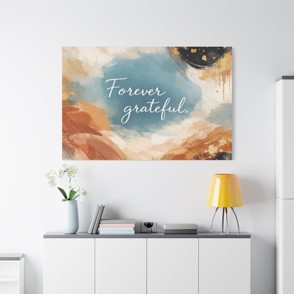 Forever Grateful Canvas Wall Art Inspirational Abstract Home Decor