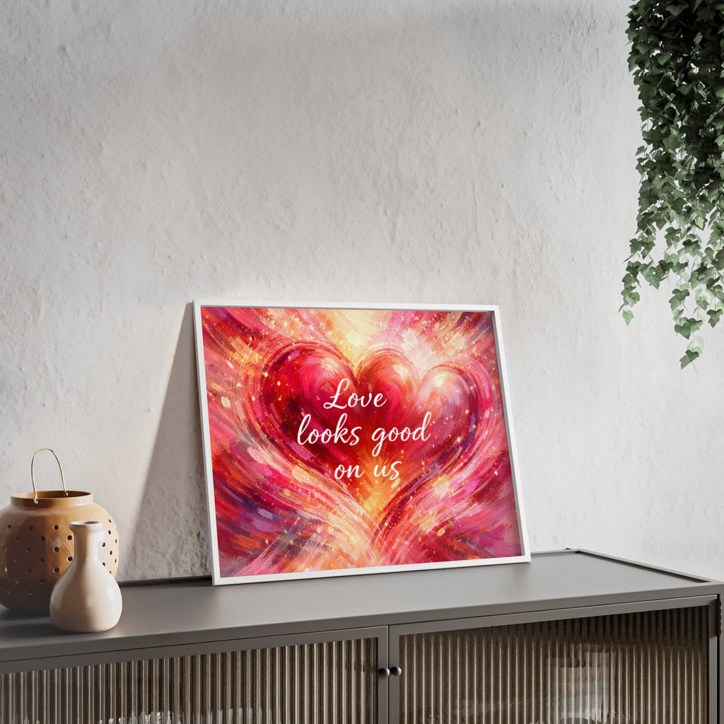 Love Looks Good on Us Romantic Wall Art Framed Heart Poster