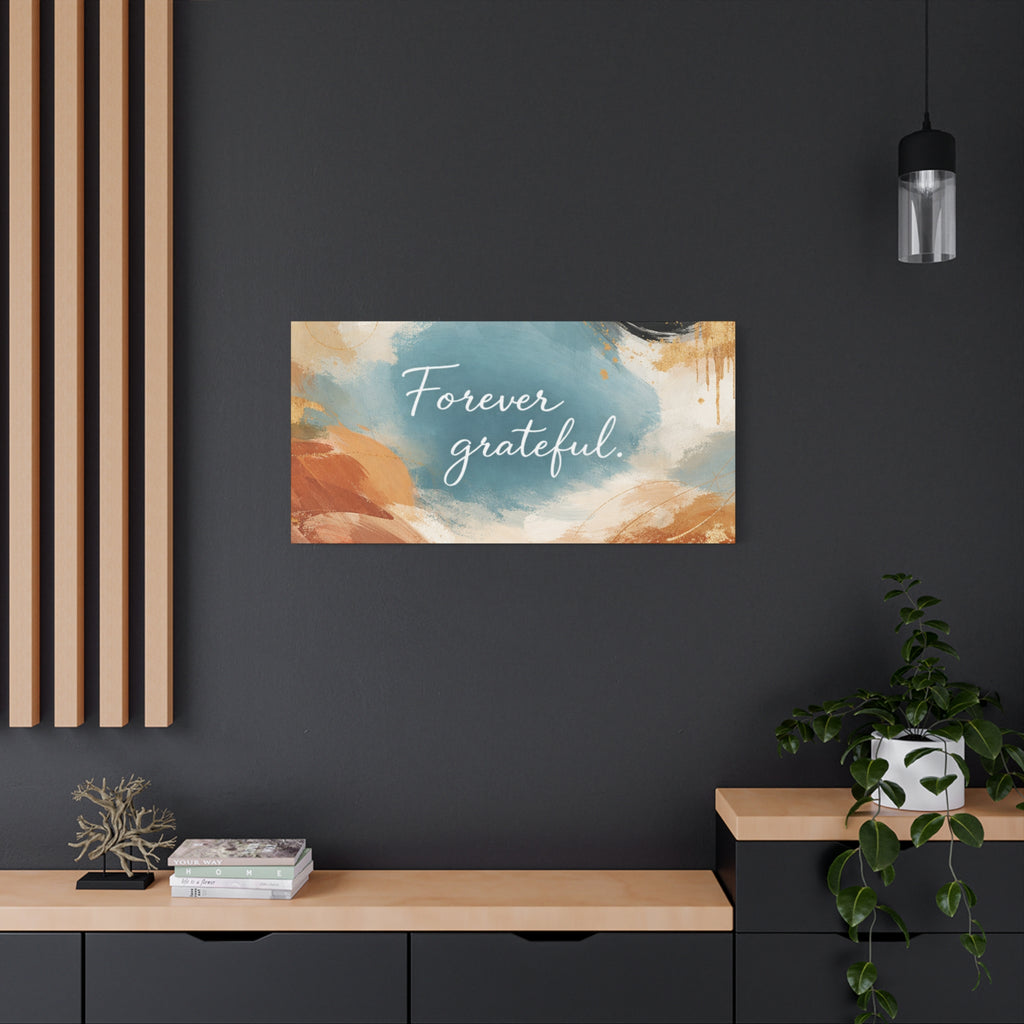 Forever Grateful Canvas Wall Art Inspirational Abstract Home Decor