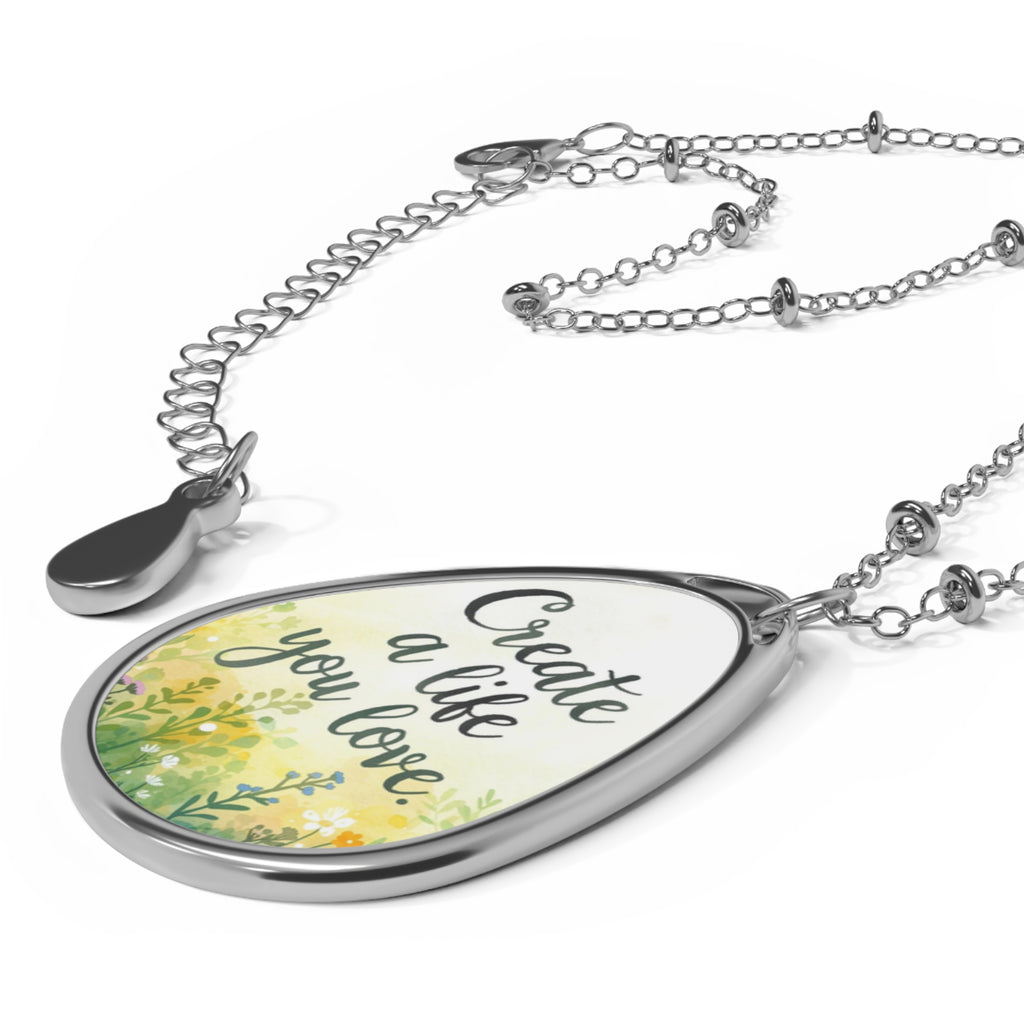 Create a Life You Love Oval Necklace