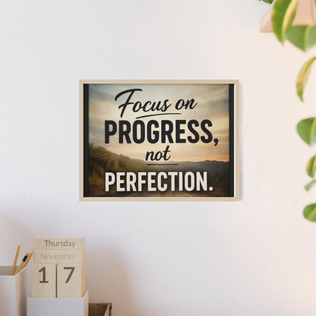 Focus on Progress Not Perfection Framed Poster — Motivational Wall Art