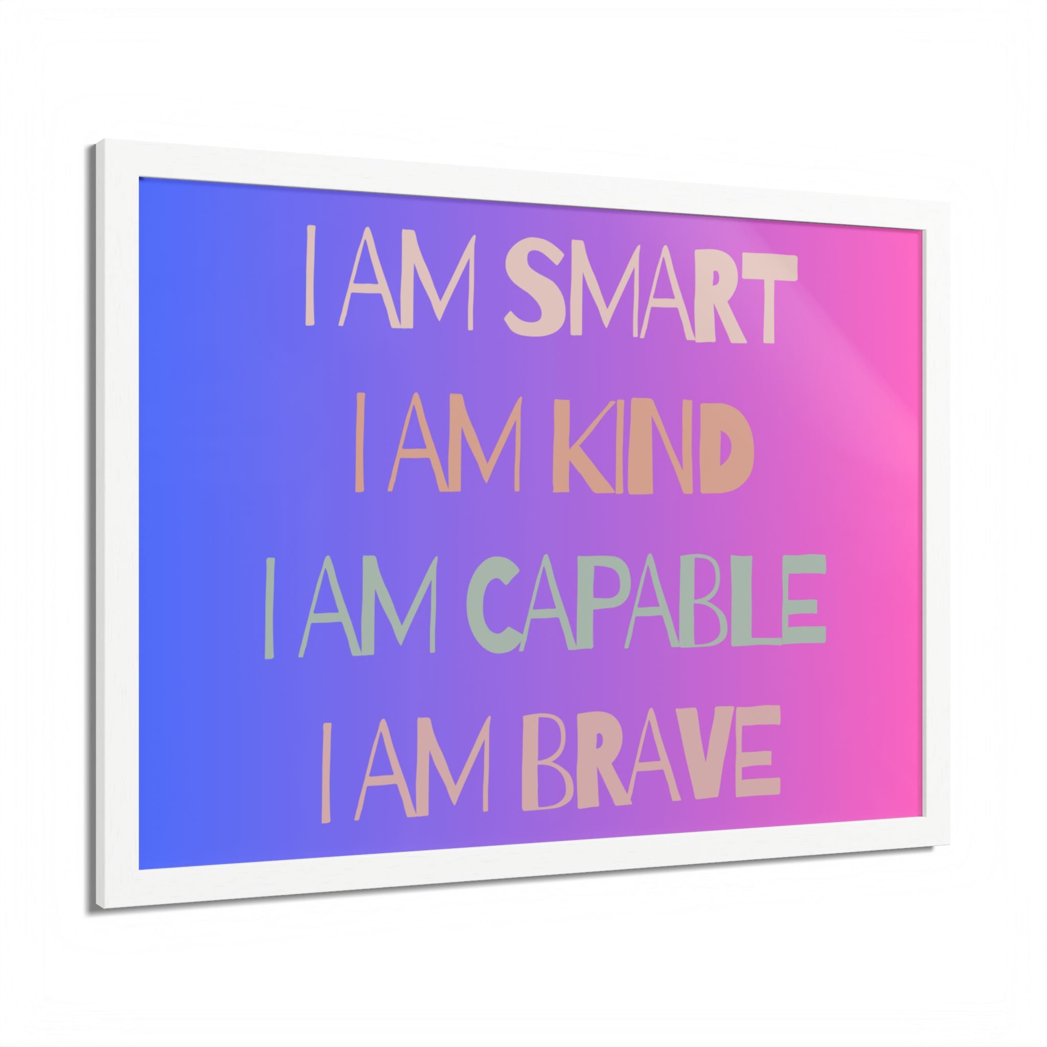 I Am Smart I Am Kind I Am Capable I Am Brave Affirmation Wall Art Poster
