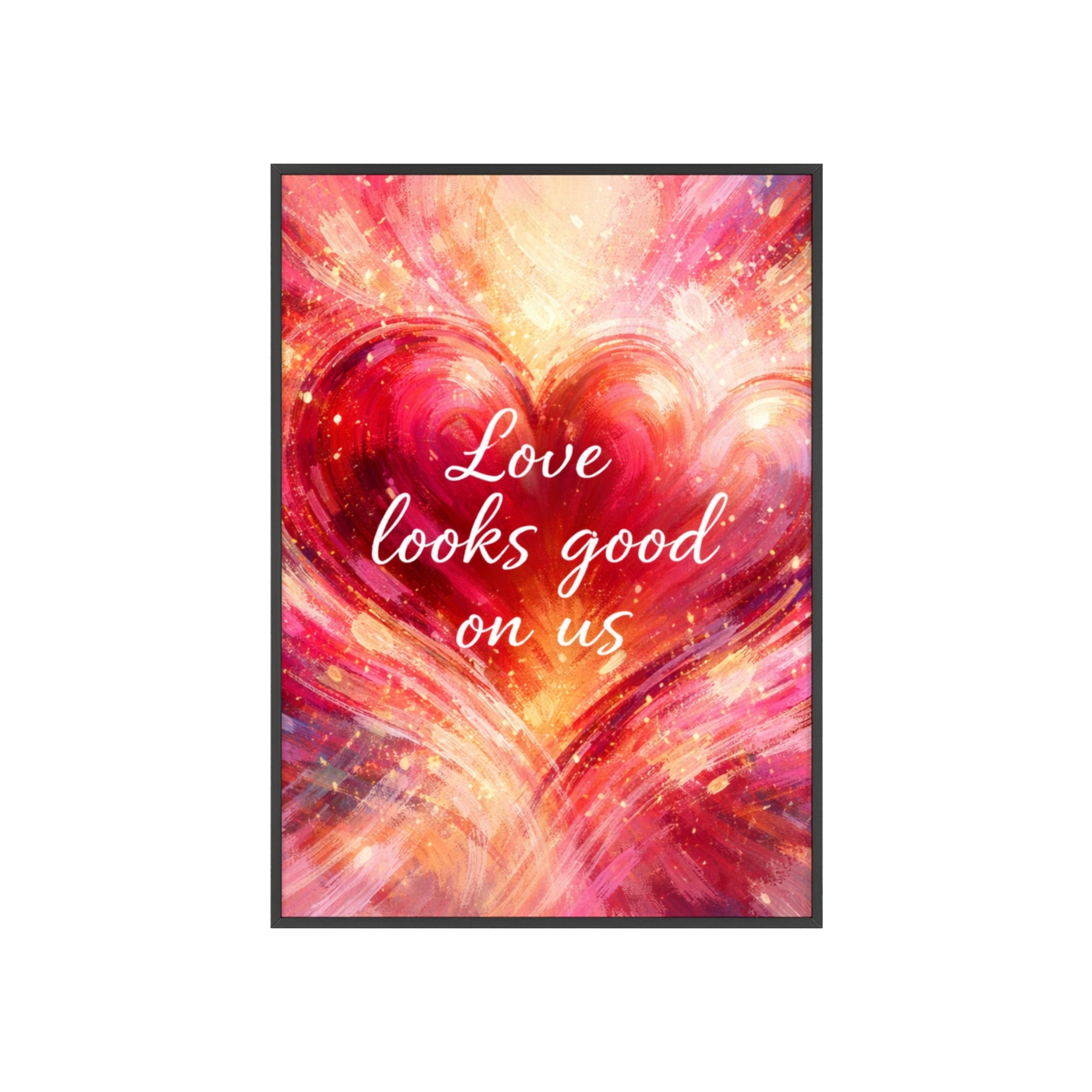Love Looks Good on Us Romantic Wall Art Framed Heart Poster