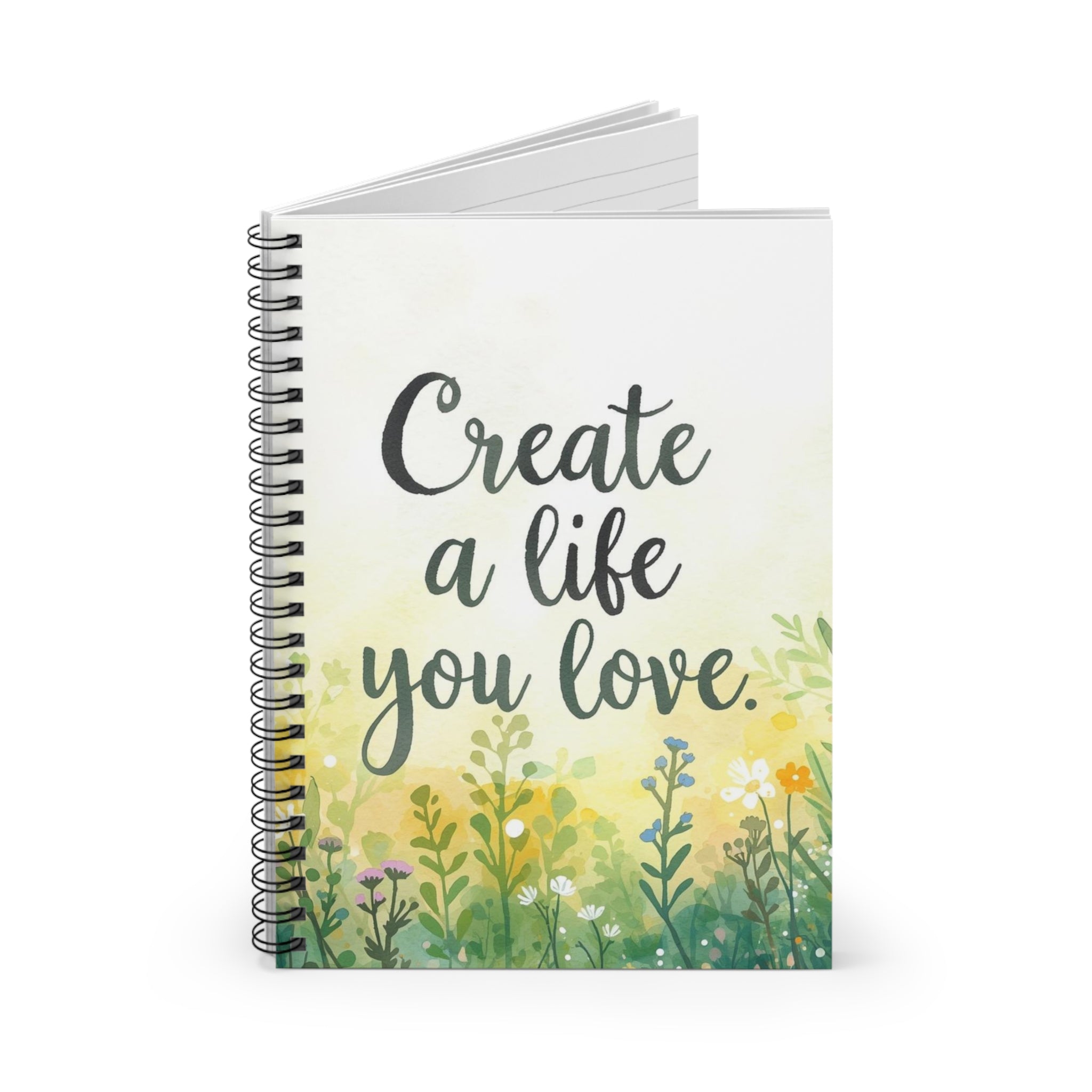 Create a Life You Love Spiral Notebook