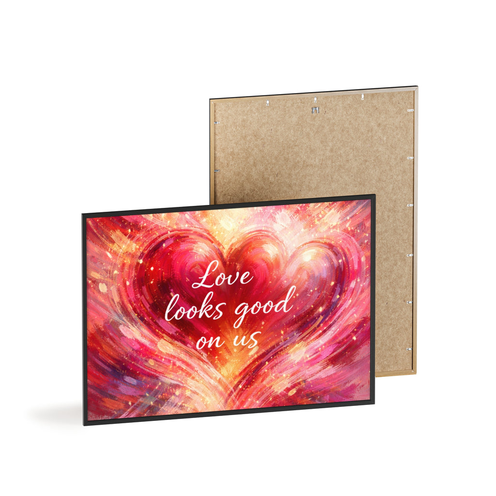 Love Looks Good on Us Romantic Wall Art Framed Heart Poster