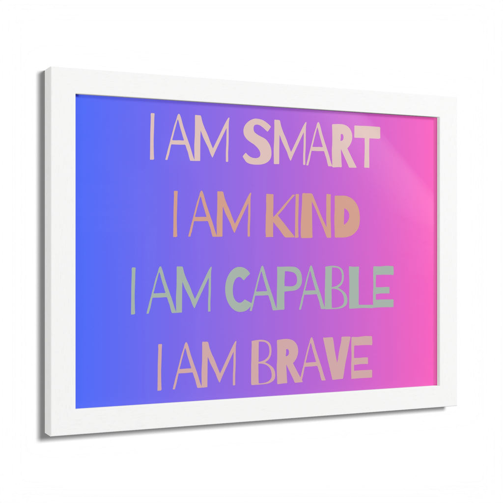 I Am Smart I Am Kind I Am Capable I Am Brave Affirmation Wall Art Poster