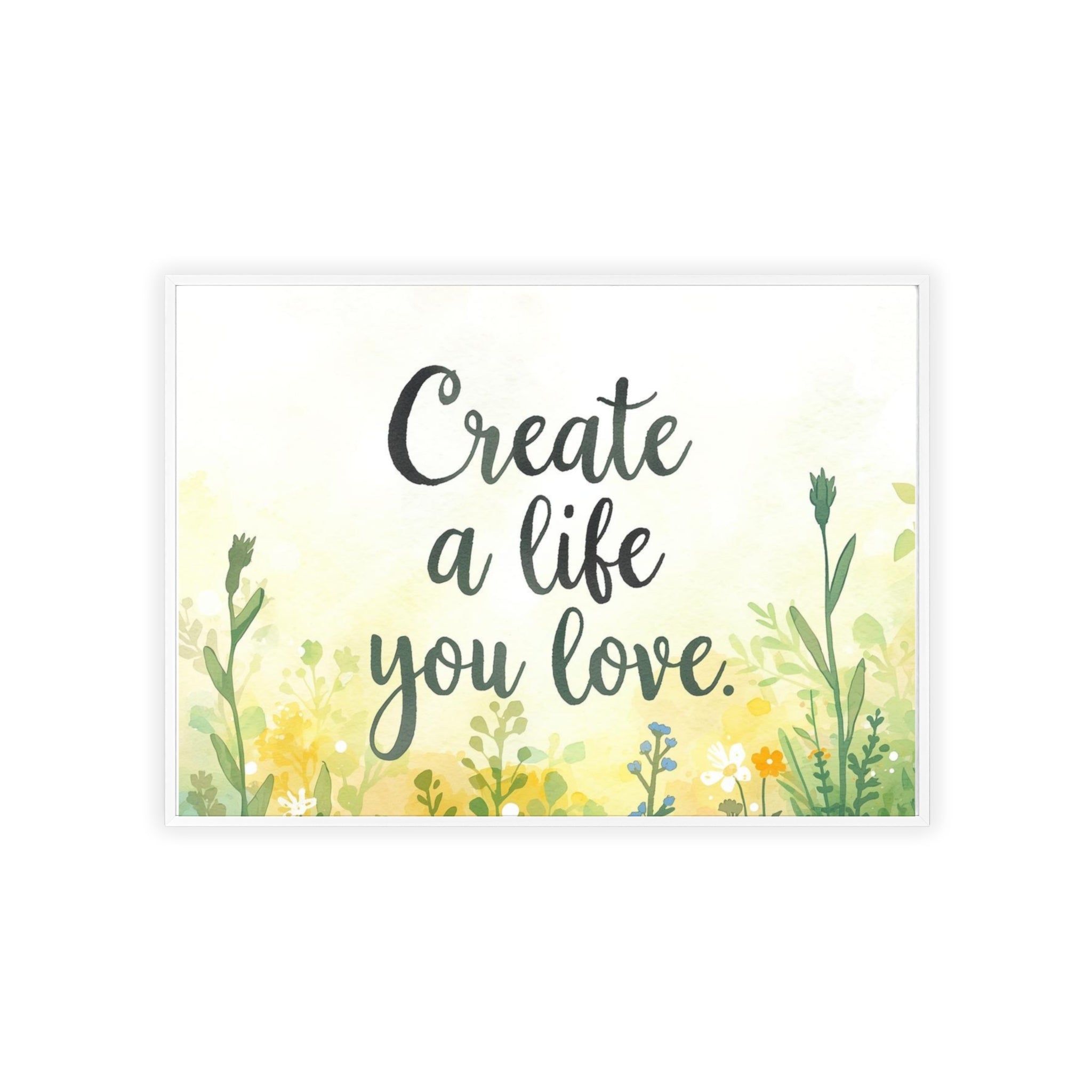 Create a Life You Love Framed Wall Art