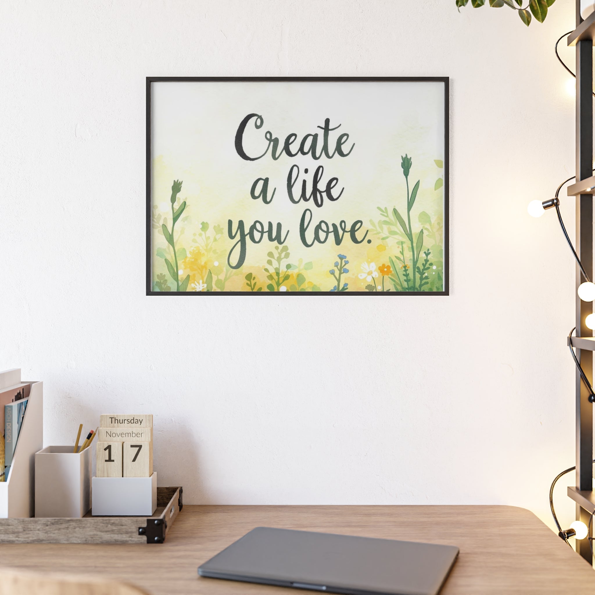 Create a Life You Love Framed Wall Art