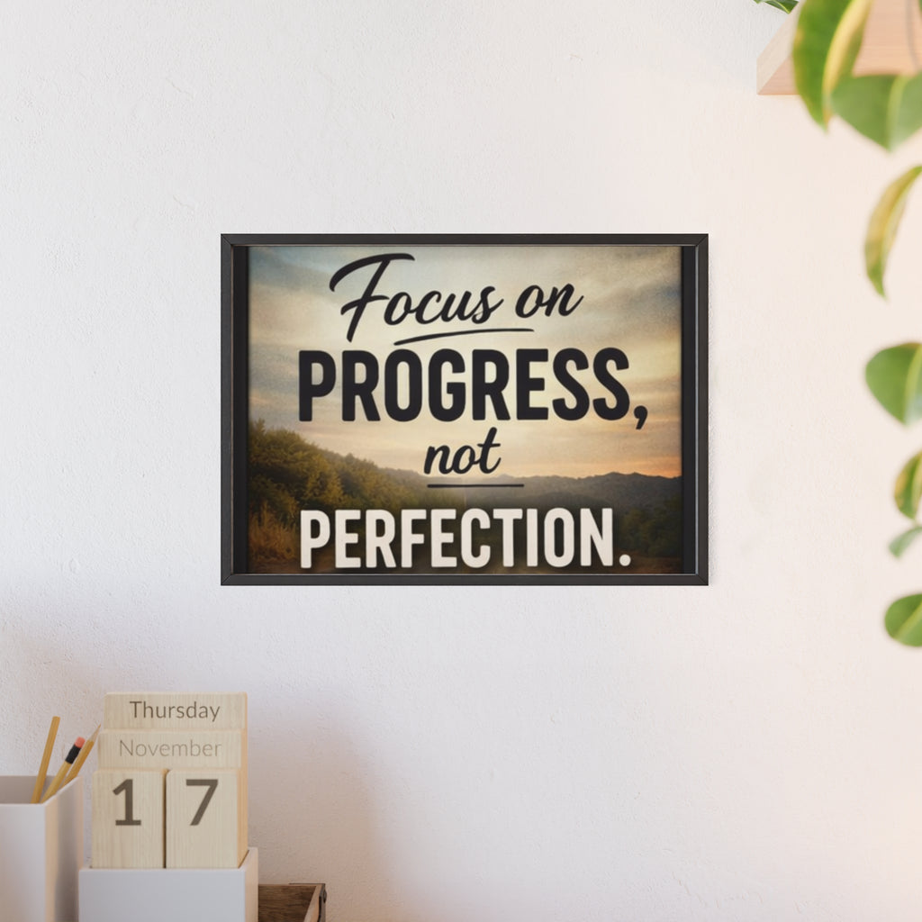 Focus on Progress Not Perfection Framed Poster — Motivational Wall Art