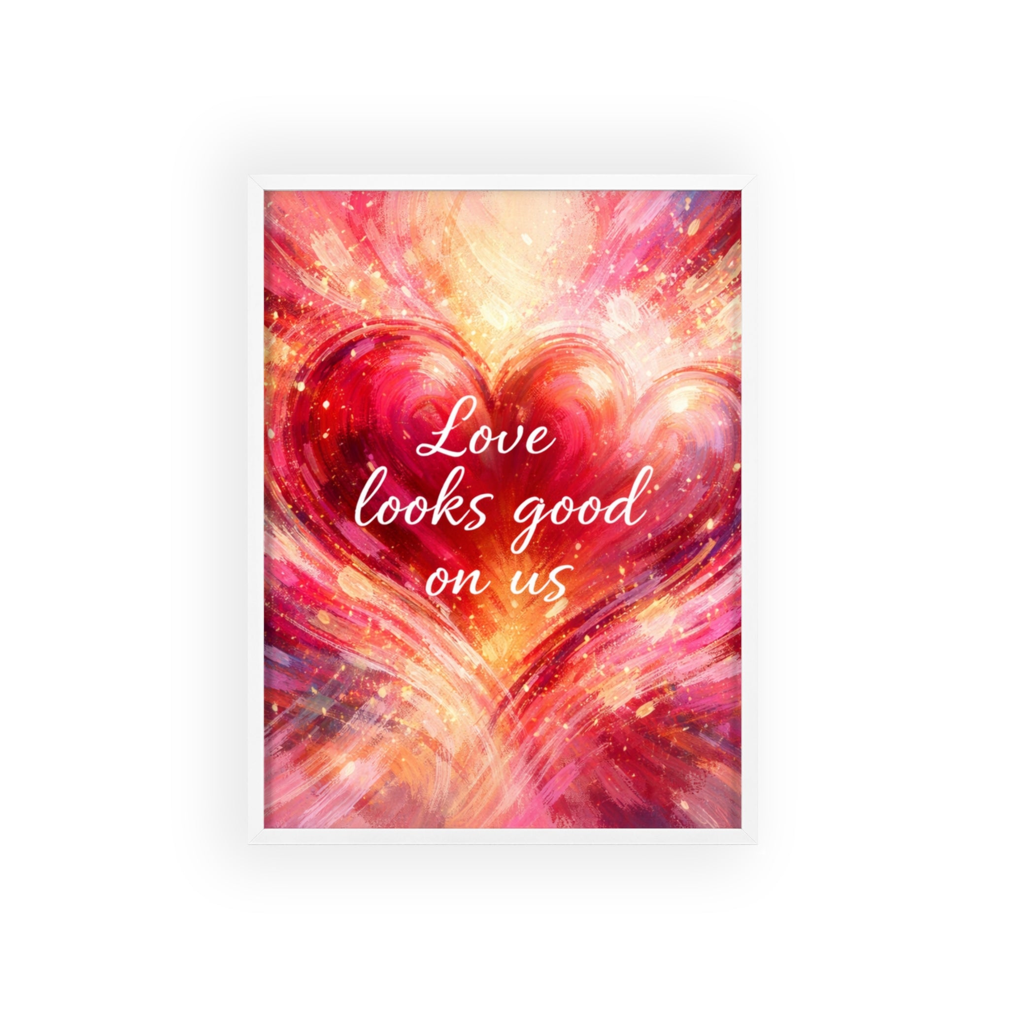 Love Looks Good on Us Romantic Wall Art Framed Heart Poster