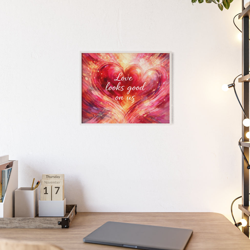 Love Looks Good on Us Romantic Wall Art Framed Heart Poster