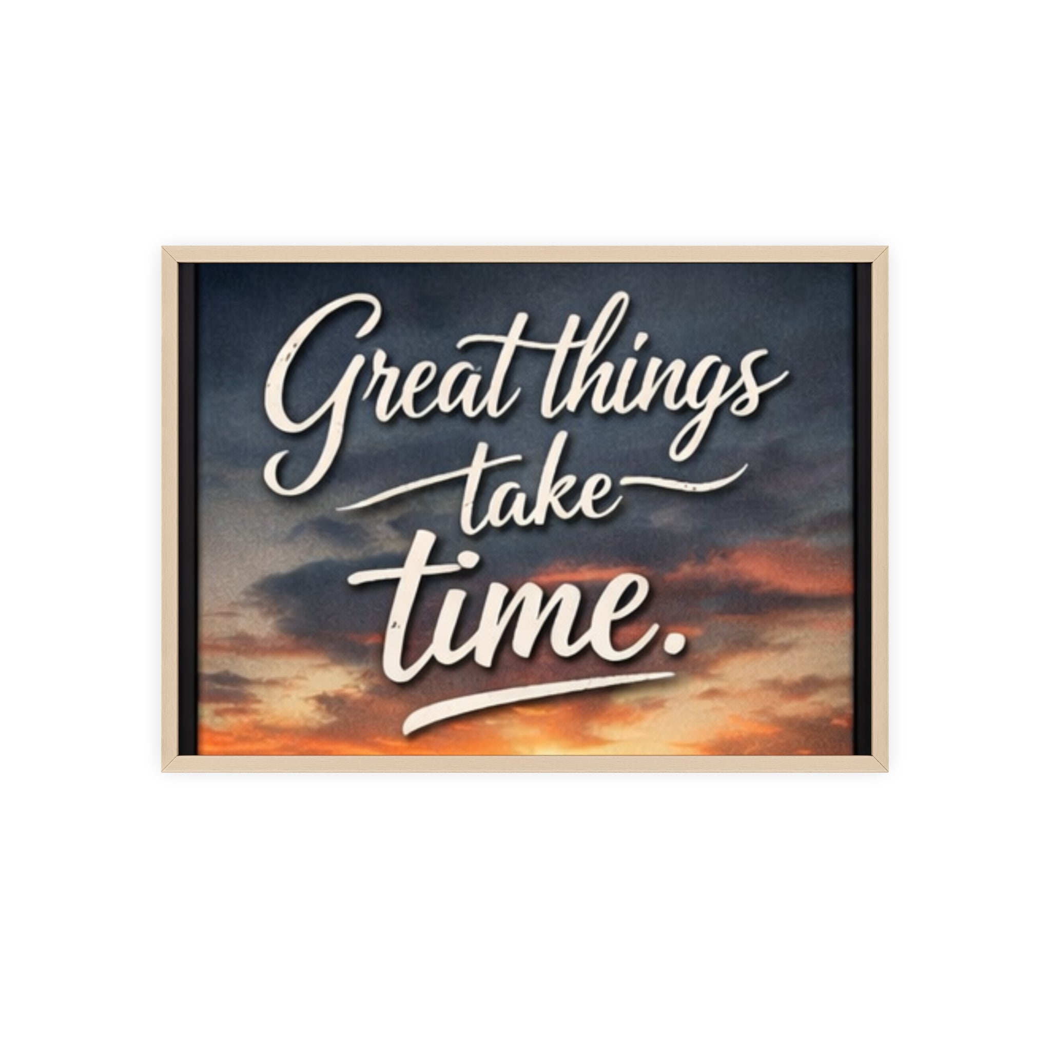 Great Things Take Time Framed Poster