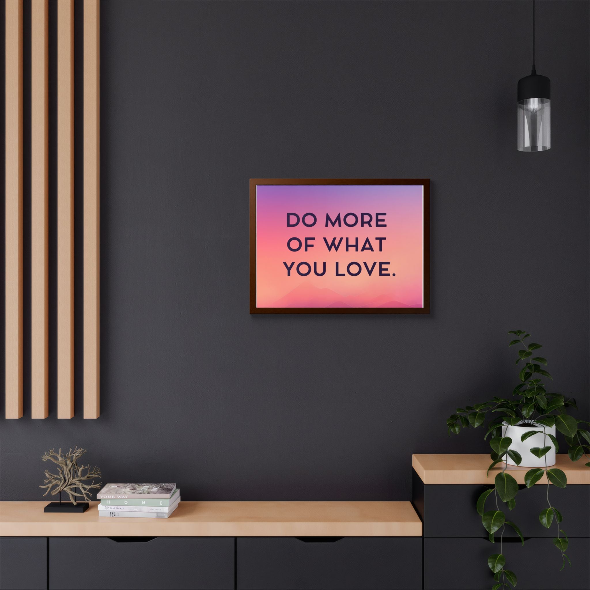 Do More Of What You Love Framed Poster