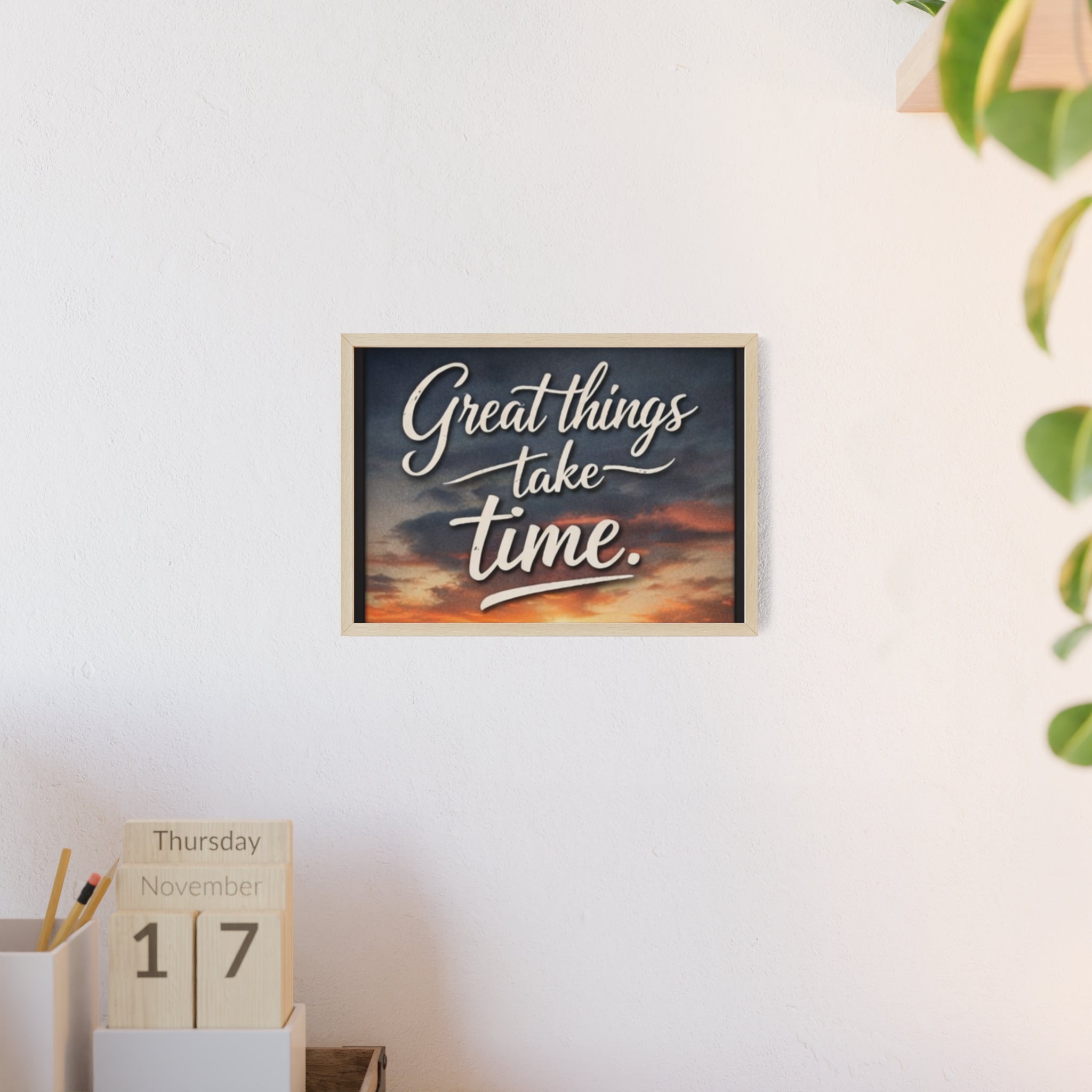 Great Things Take Time Framed Poster