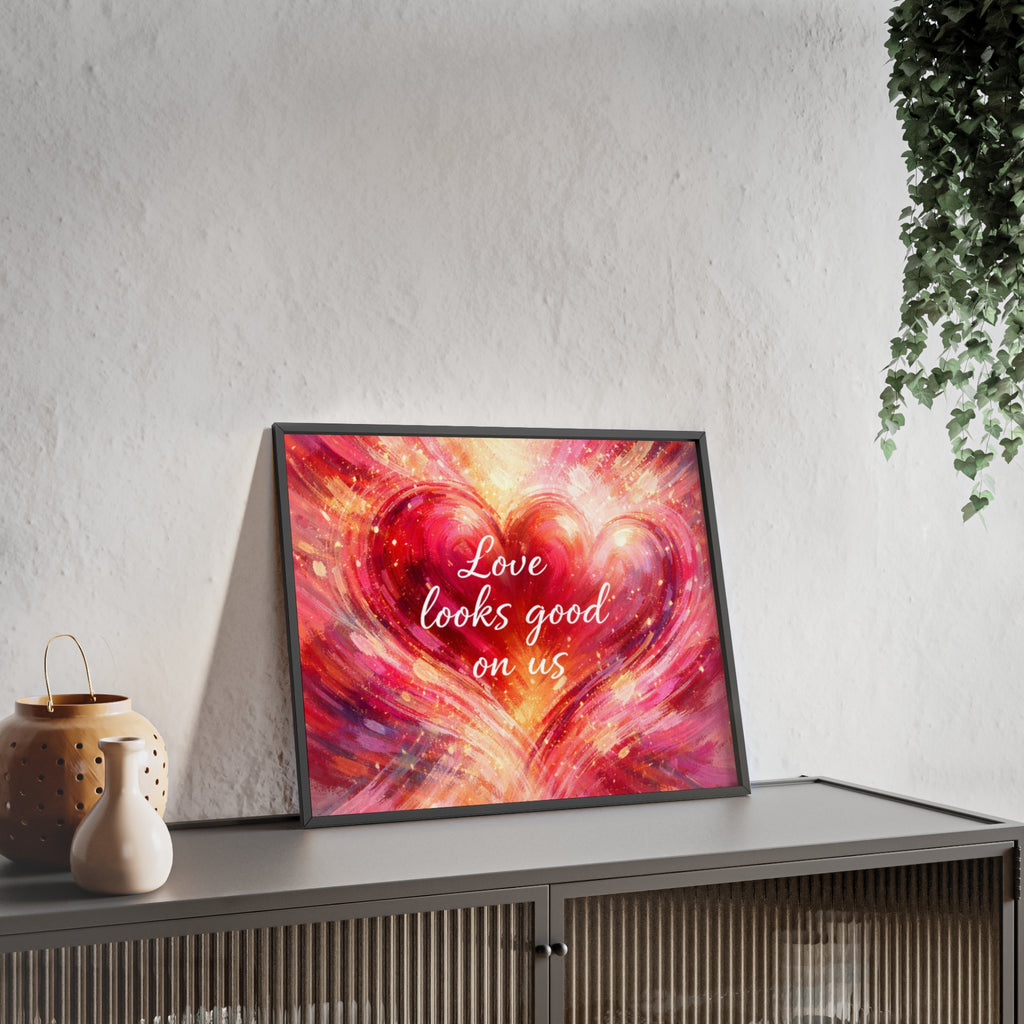 Love Looks Good on Us Romantic Wall Art Framed Heart Poster