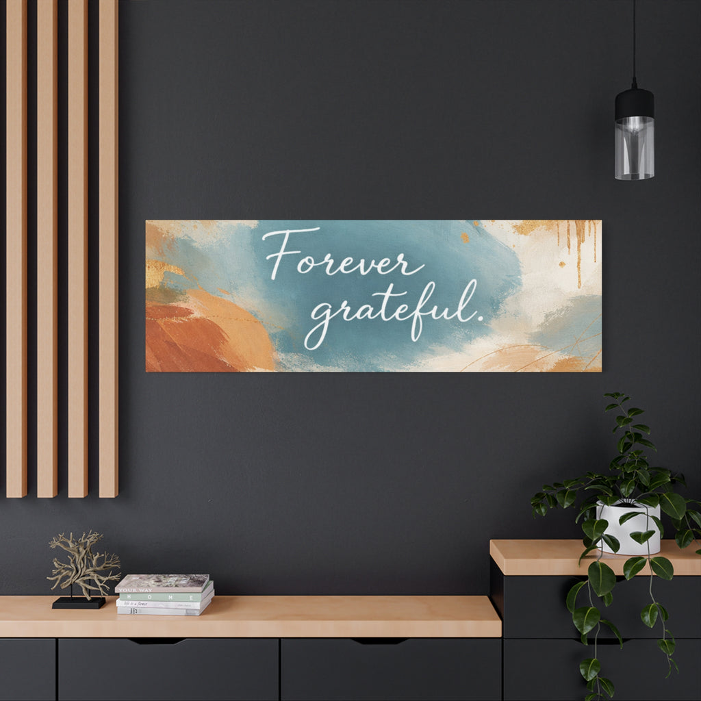 Forever Grateful Canvas Wall Art Inspirational Abstract Home Decor