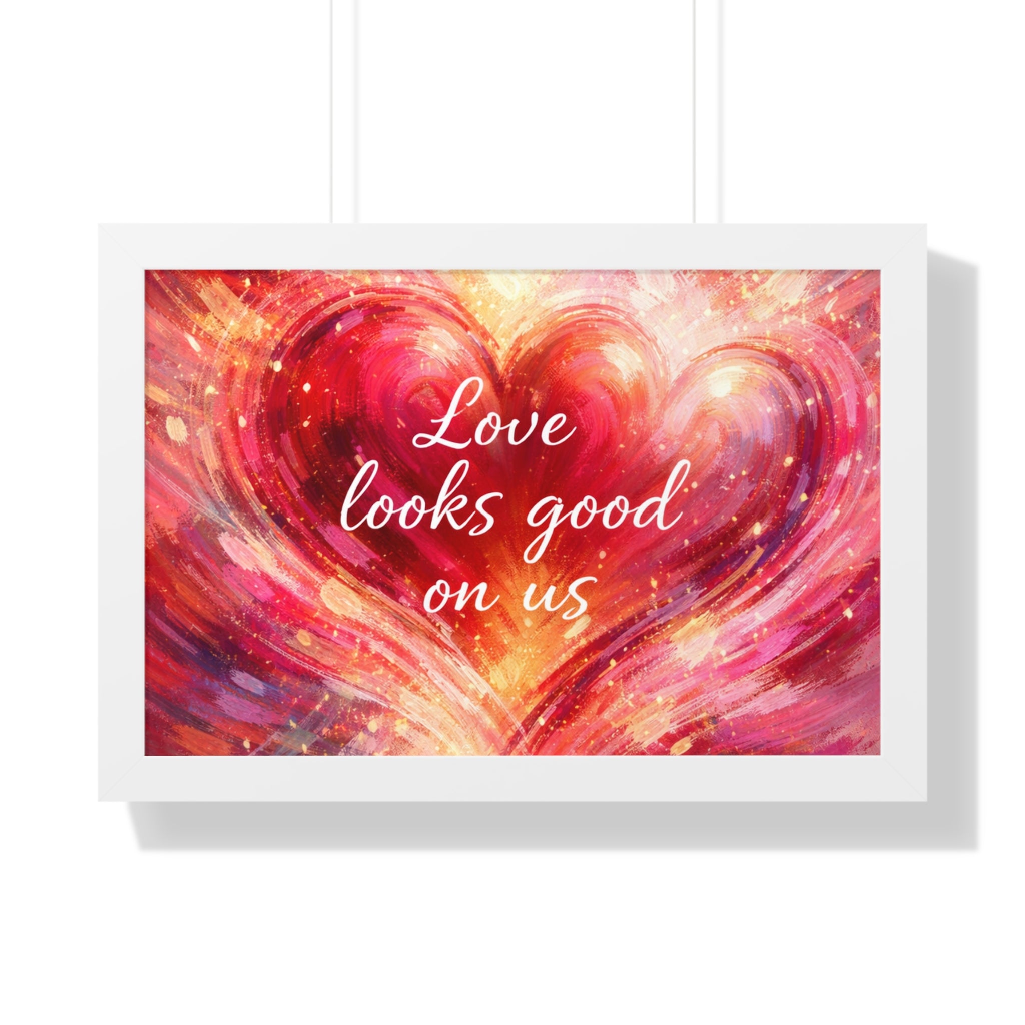 Love Looks Good On Us Framed Poster Heart Art Print Romantic Wall Decor