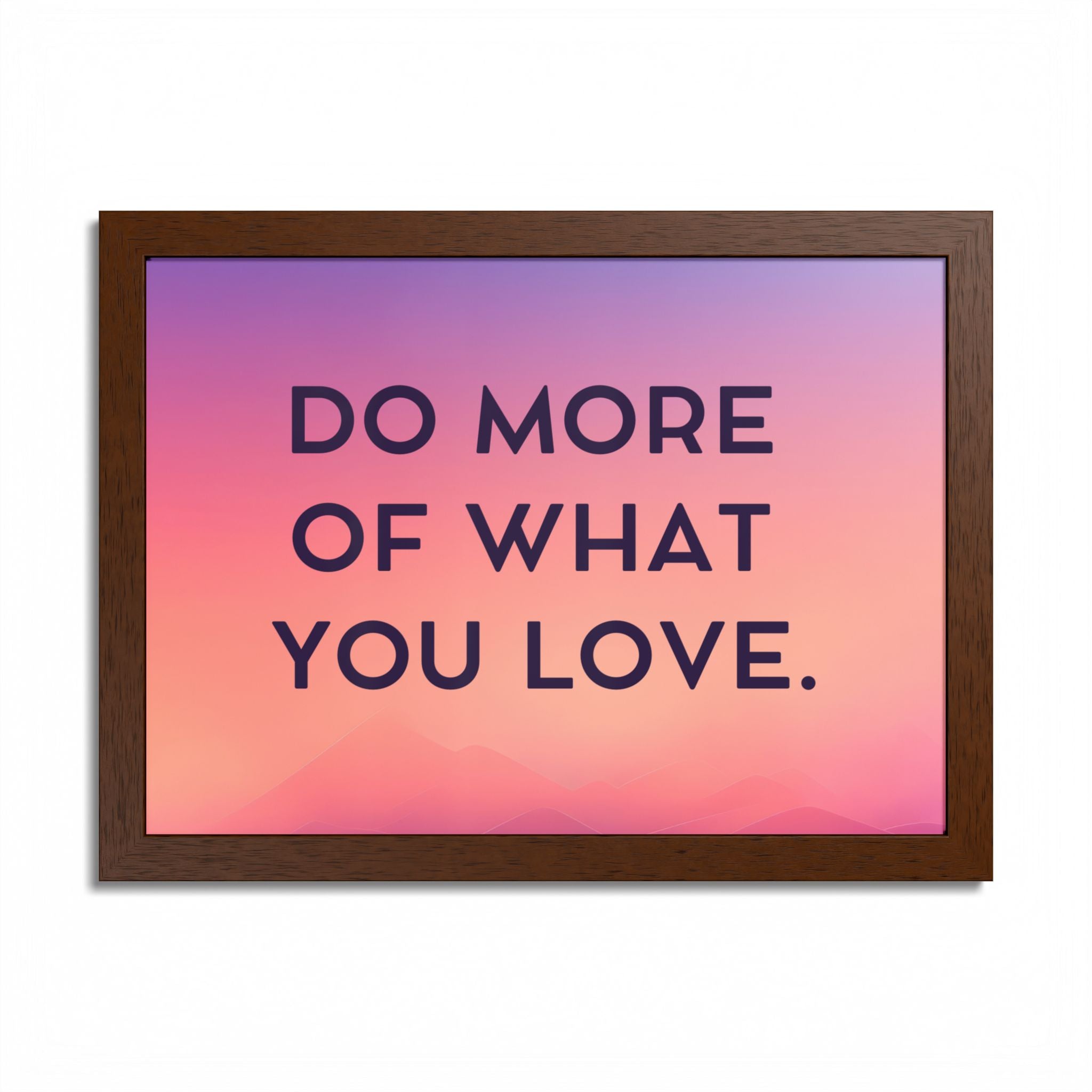 Do More Of What You Love Framed Poster