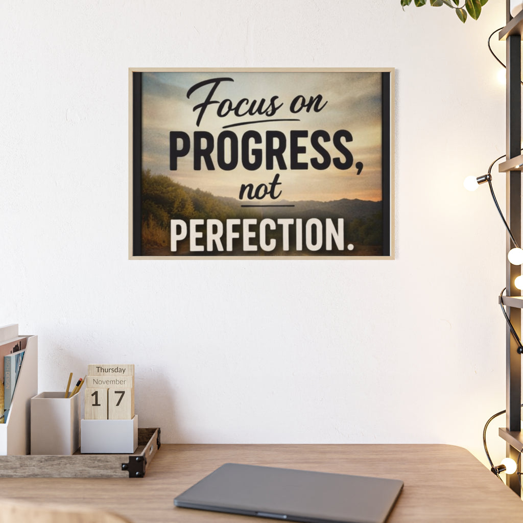 Focus on Progress Not Perfection Framed Poster — Motivational Wall Art