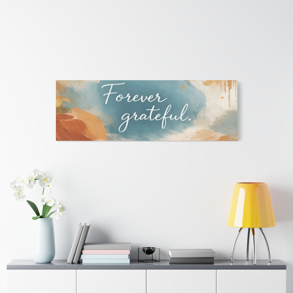 Forever Grateful Canvas Wall Art Inspirational Abstract Home Decor