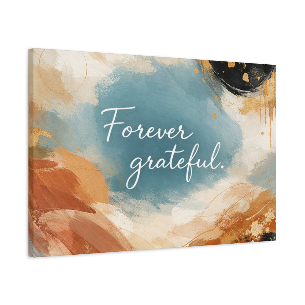 Forever Grateful Canvas Wall Art Inspirational Abstract Home Decor