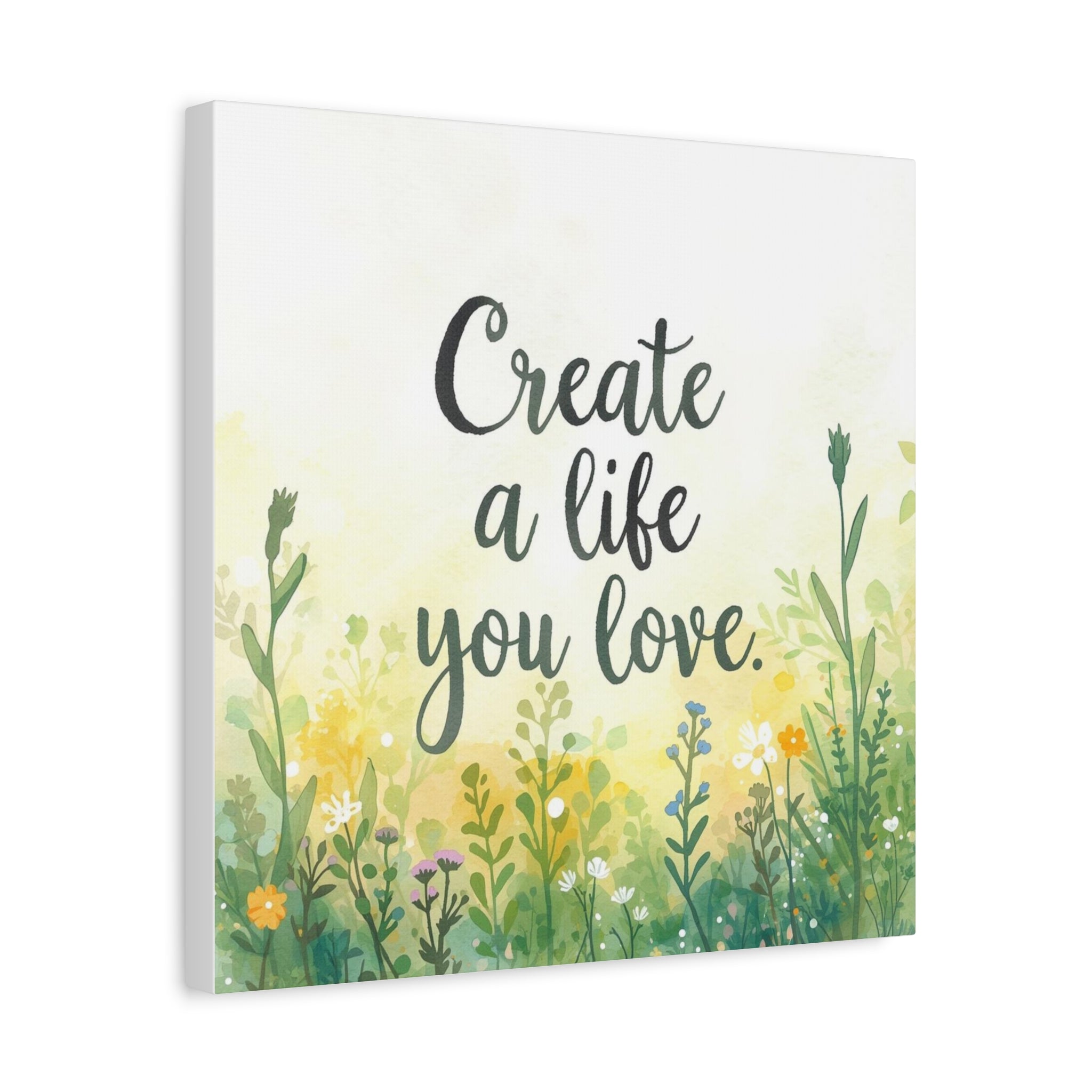 Create a Life You Love Inspirational Floral Matte Canvas Wall Art