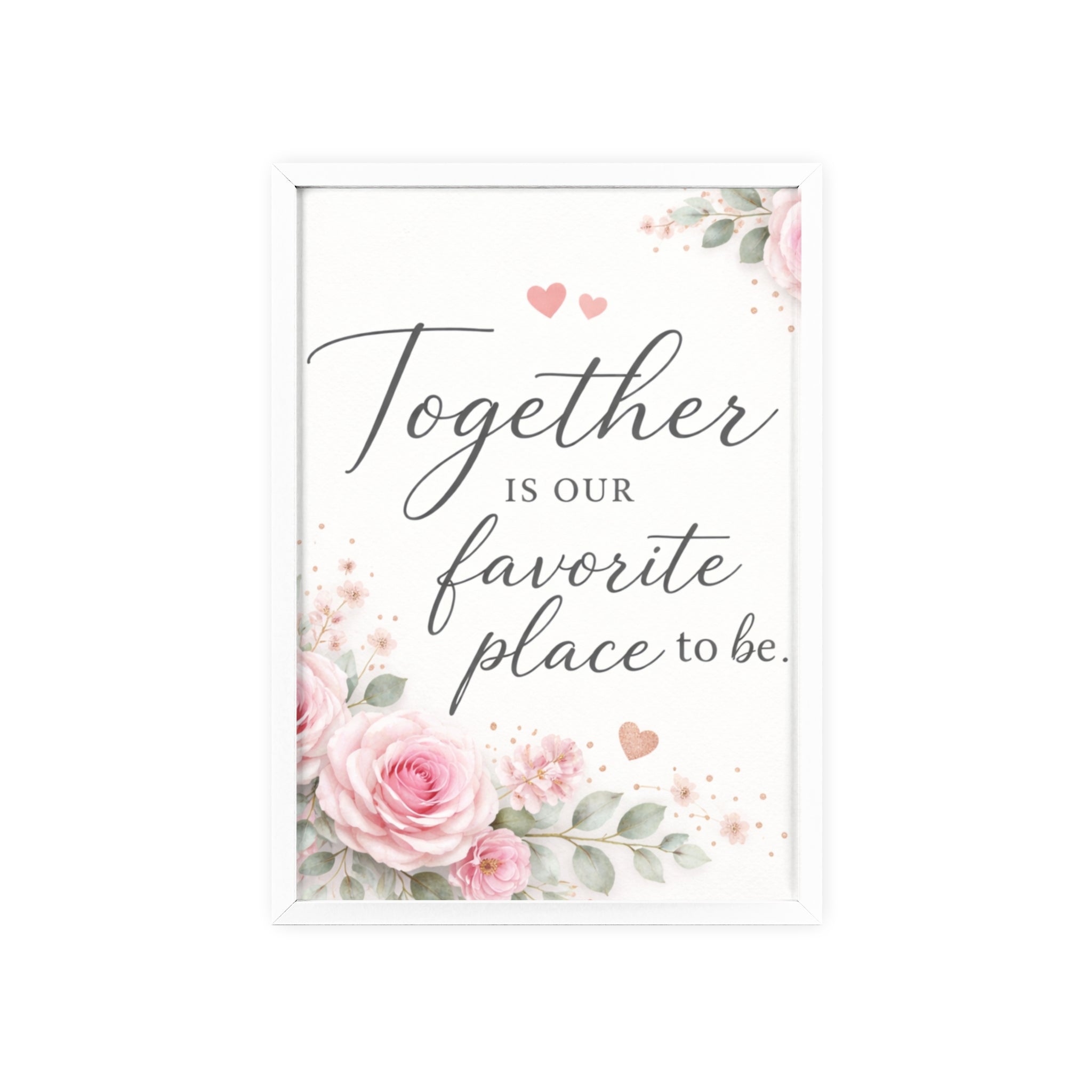 Together Is Our Favorite Place To Be Framed Floral Wall Art