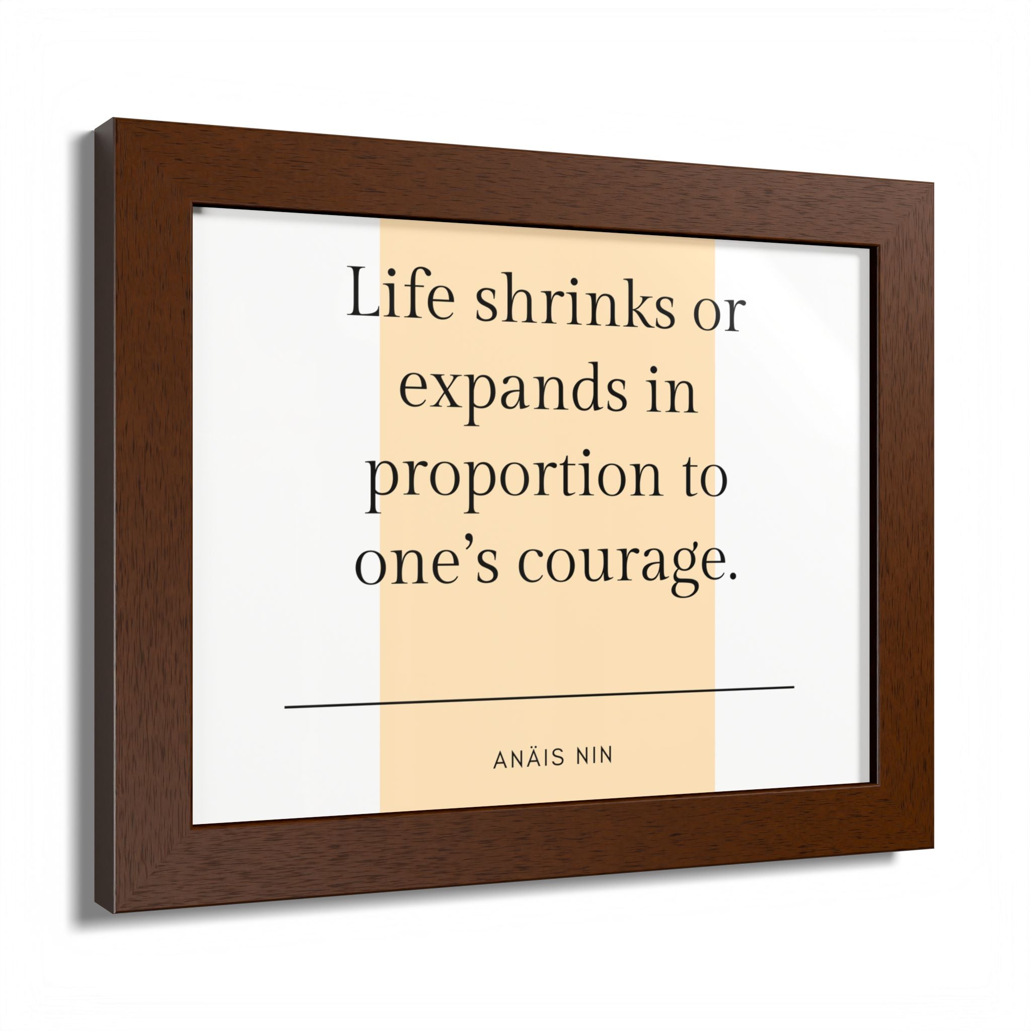 Life Shrinks or Expands in Proportion to One's Courage — Anaïs Nin Framed Poster