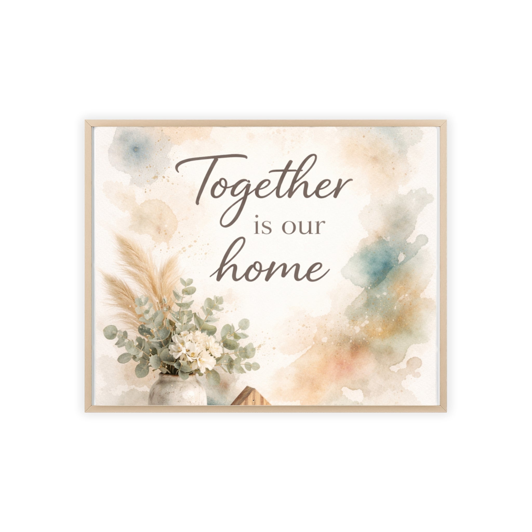 Together Is Our Home Framed Poster Cozy Watercolor Floral Wall Art