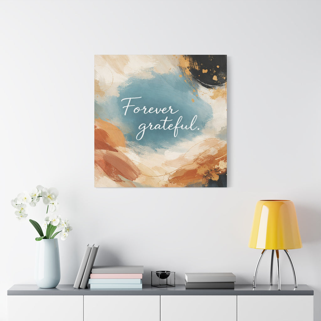 Forever Grateful Canvas Wall Art Inspirational Abstract Home Decor