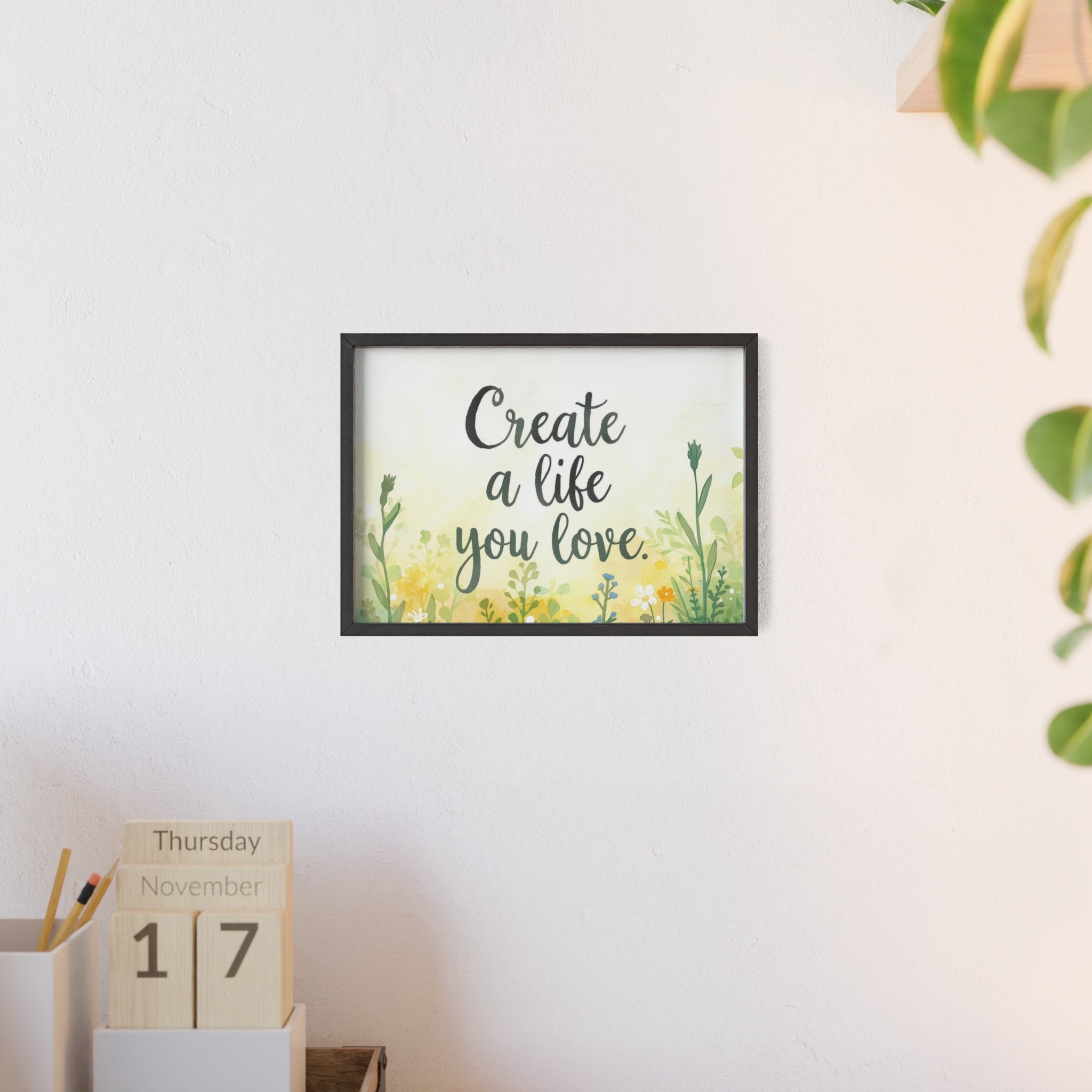 Create a Life You Love Framed Wall Art