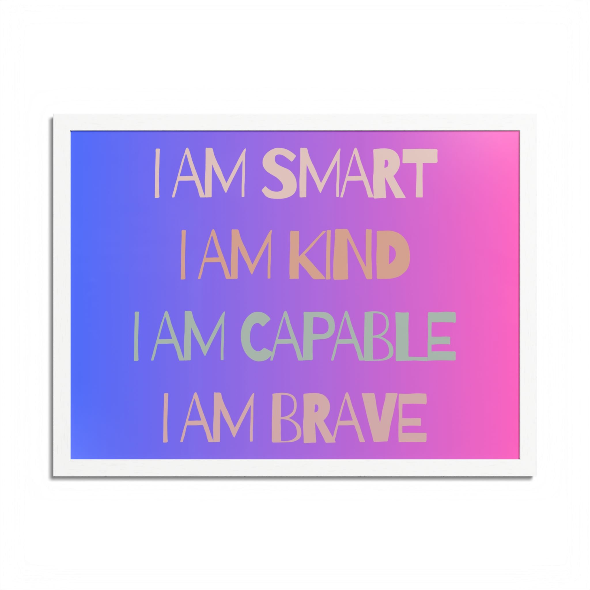 I Am Smart I Am Kind I Am Capable I Am Brave Affirmation Wall Art Poster