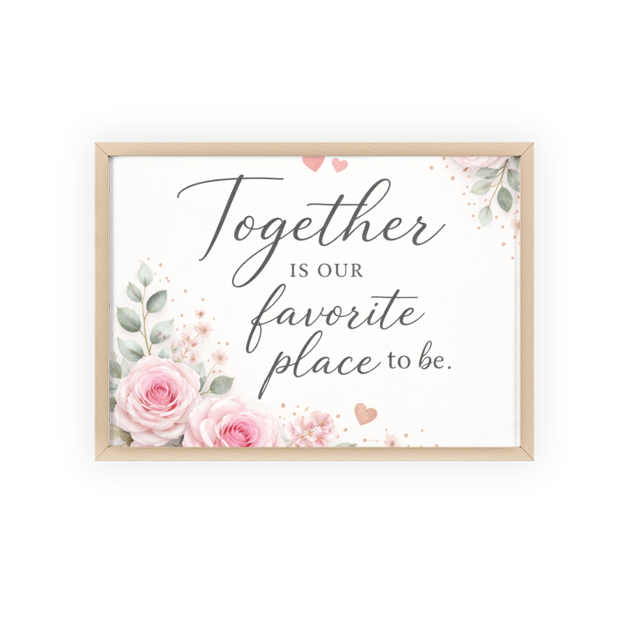 Together Is Our Favorite Place To Be Framed Floral Wall Art