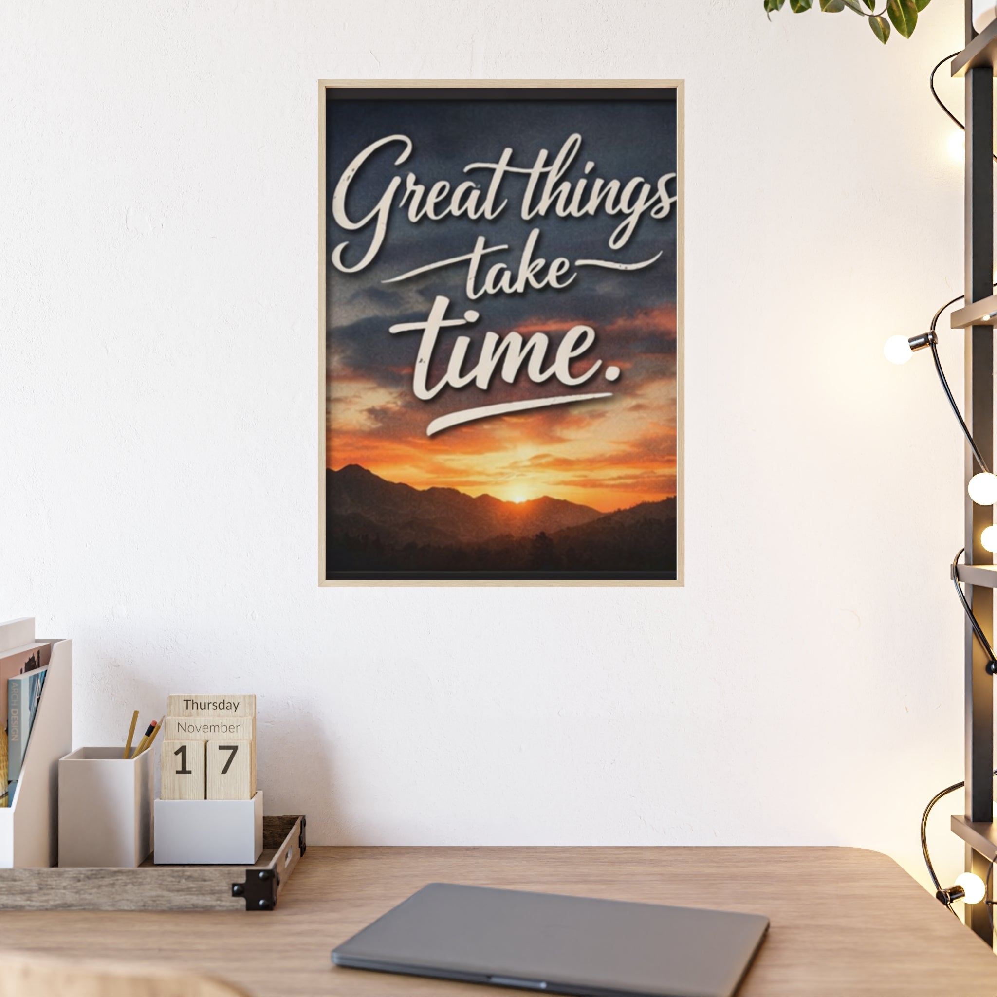 Great Things Take Time Framed Poster