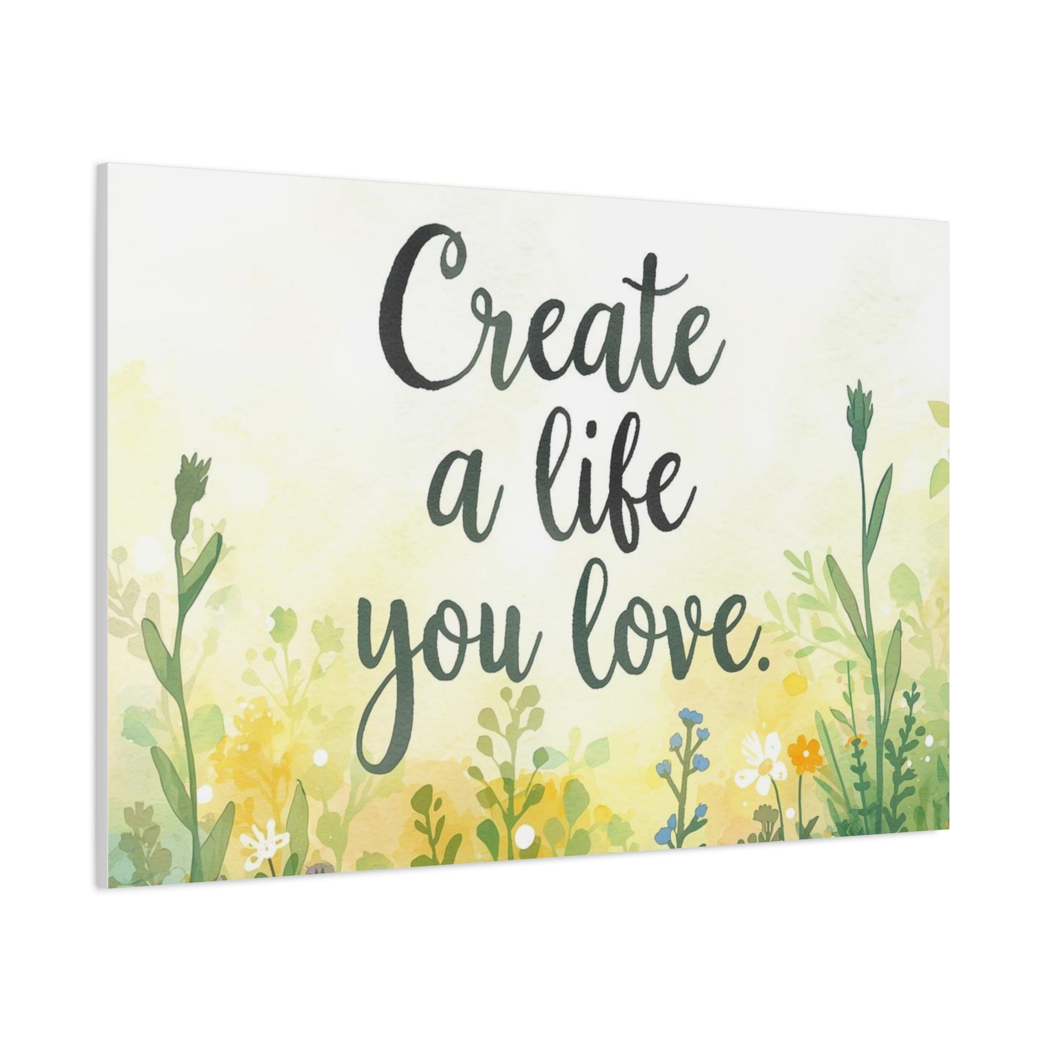 Create a Life You Love Inspirational Floral Matte Canvas Wall Art
