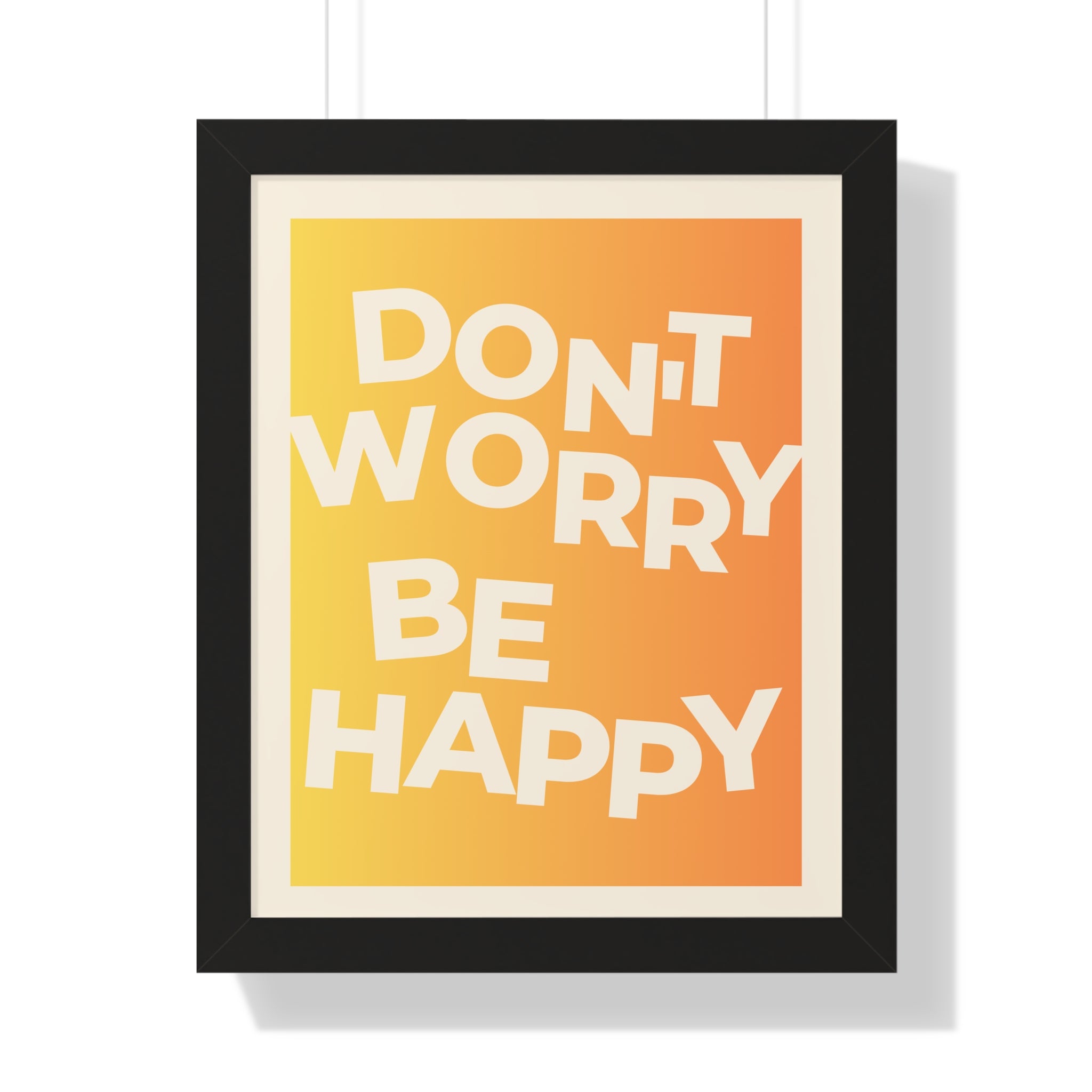 Don't Worry Be Happy Gradient Framed Poster